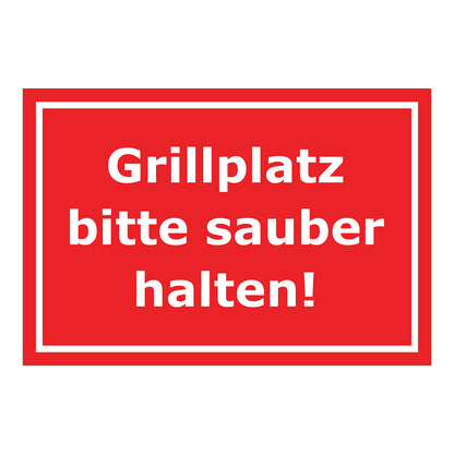 Schild Grillplatz bitte sauber halten Hinweis ‚Grillplatz bitte sauber halten!‘ in Rot mit weißer Schrift