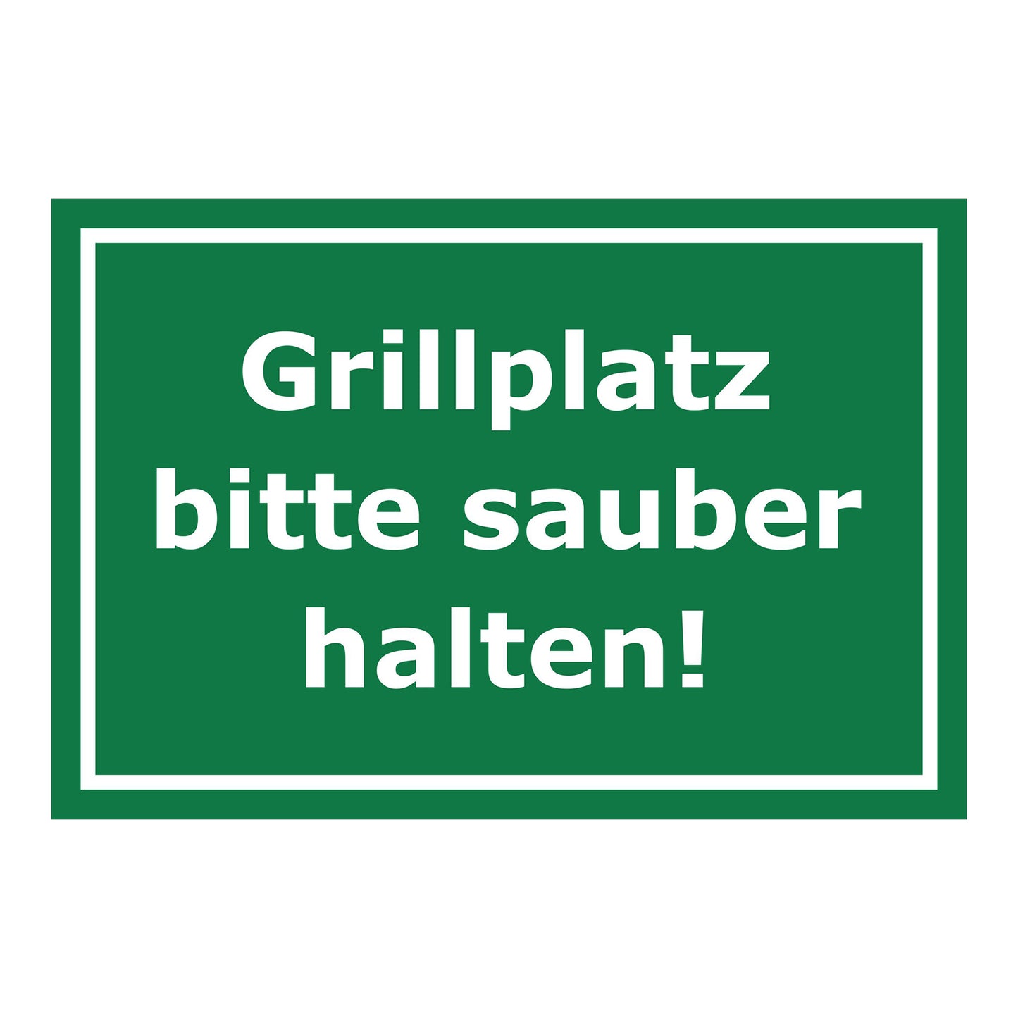 Schild Grillplatz bitte sauber halten Hinweis ‚Grillplatz bitte sauber halten!‘ in Grün mit weißer Schrift