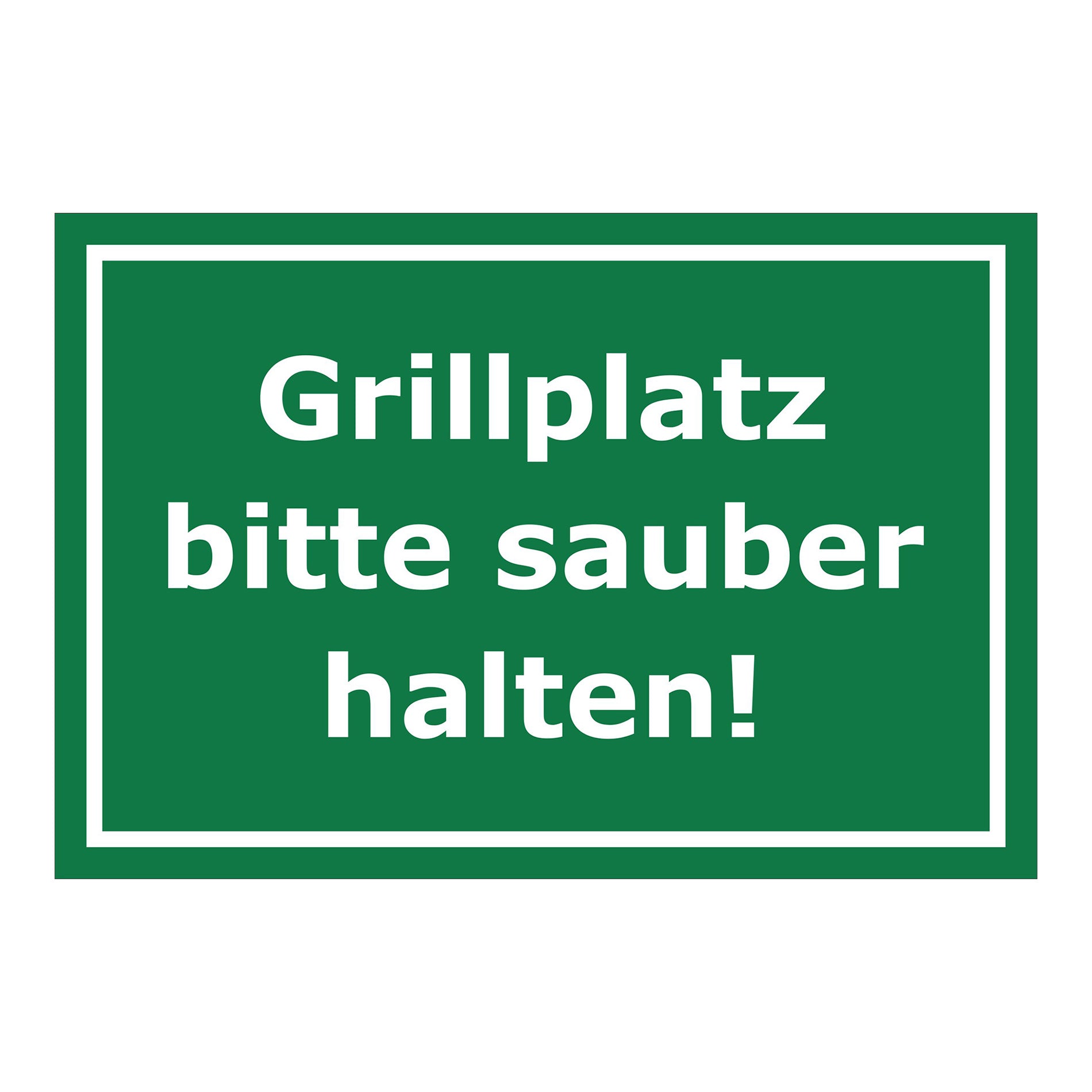 Schild Grillplatz bitte sauber halten Hinweis ‚Grillplatz bitte sauber halten!‘ in Grün mit weißer Schrift