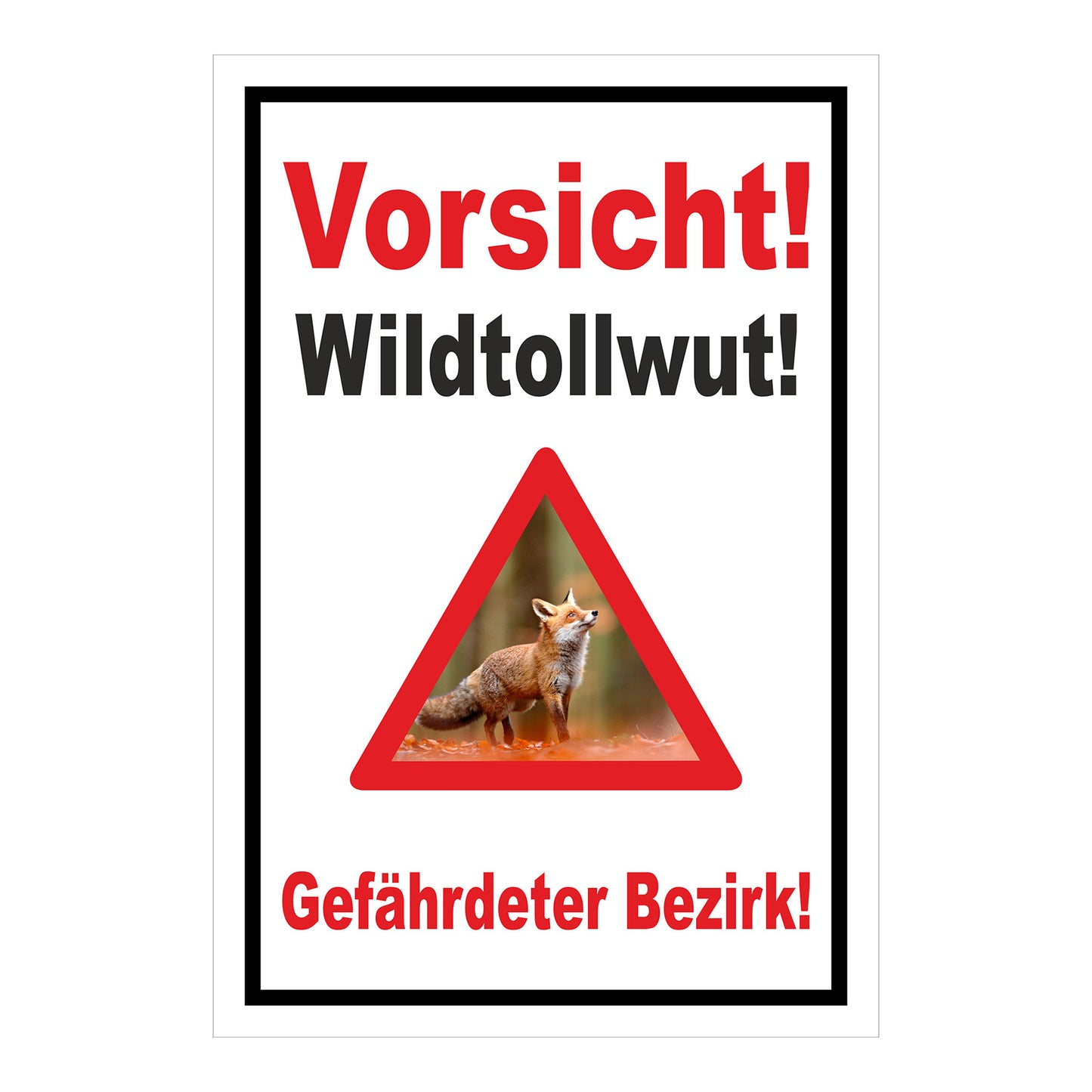 Schild Vorsicht Wildtollwut Gefährdeter Bezirk Warnhinweis in Weiß mit schwarzem Rand und rotem Warnsymbol