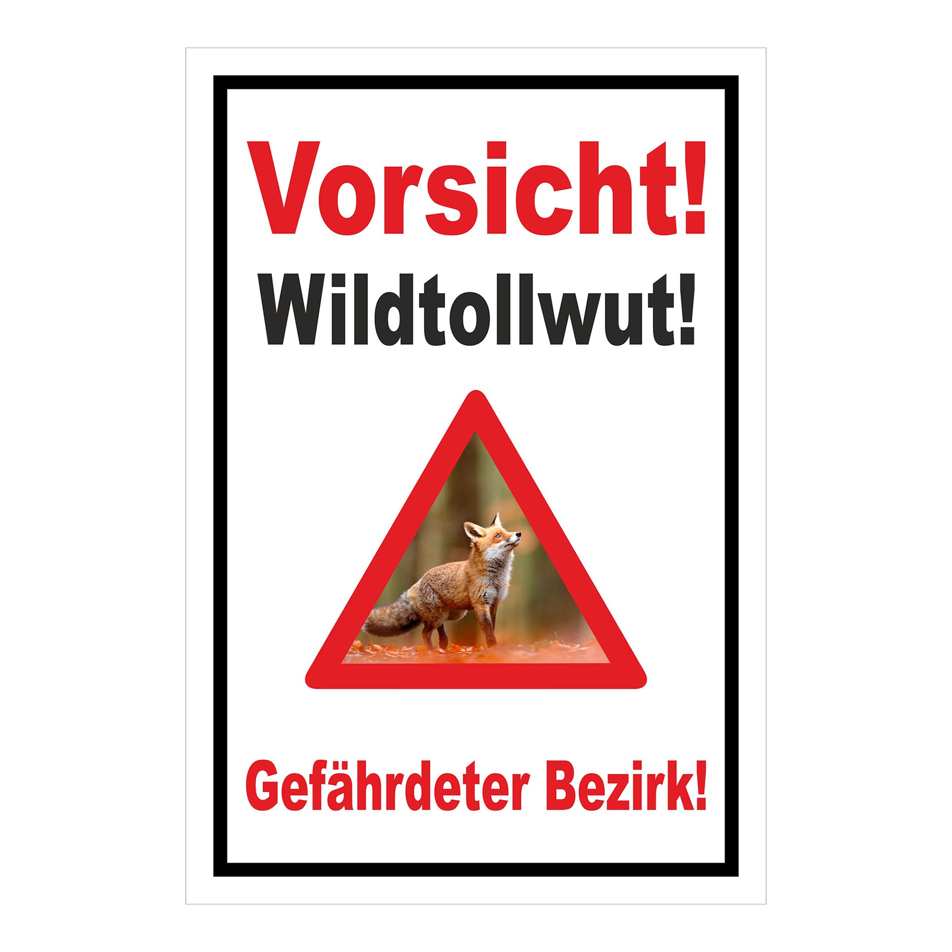 Schild Vorsicht Wildtollwut Gefährdeter Bezirk Warnhinweis in Weiß mit schwarzem Rand und rotem Warnsymbol