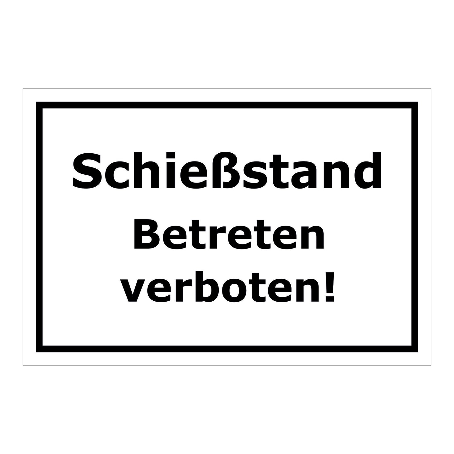 Schild Schießstand Betreten verboten in Weiß mit schwarzem Rand und schwarzer Schrift