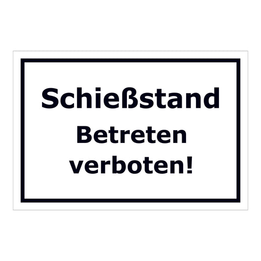 Schild Schießstand Betreten verboten in Weiß mit schwarzem Rand und schwarzer Schrift