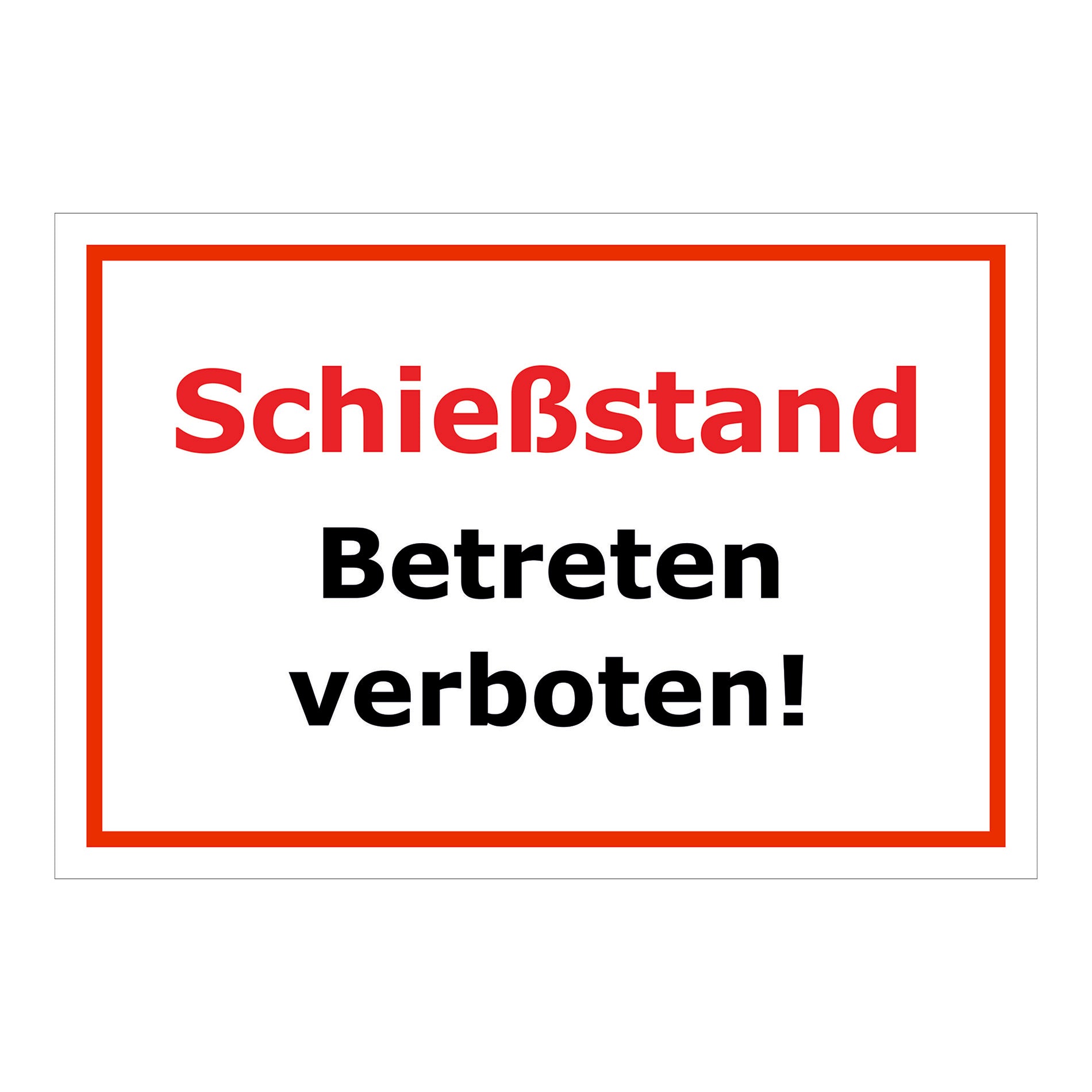 Schild Schießstand Betreten verboten in Weiß mit rotem Rand und schwarzer Schrift