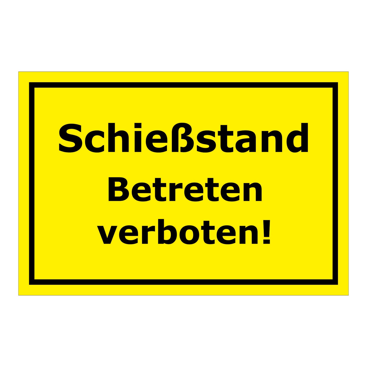 Schild Schießstand Betreten verboten in Gelb mit schwarzem Rand und schwarzer Schrift