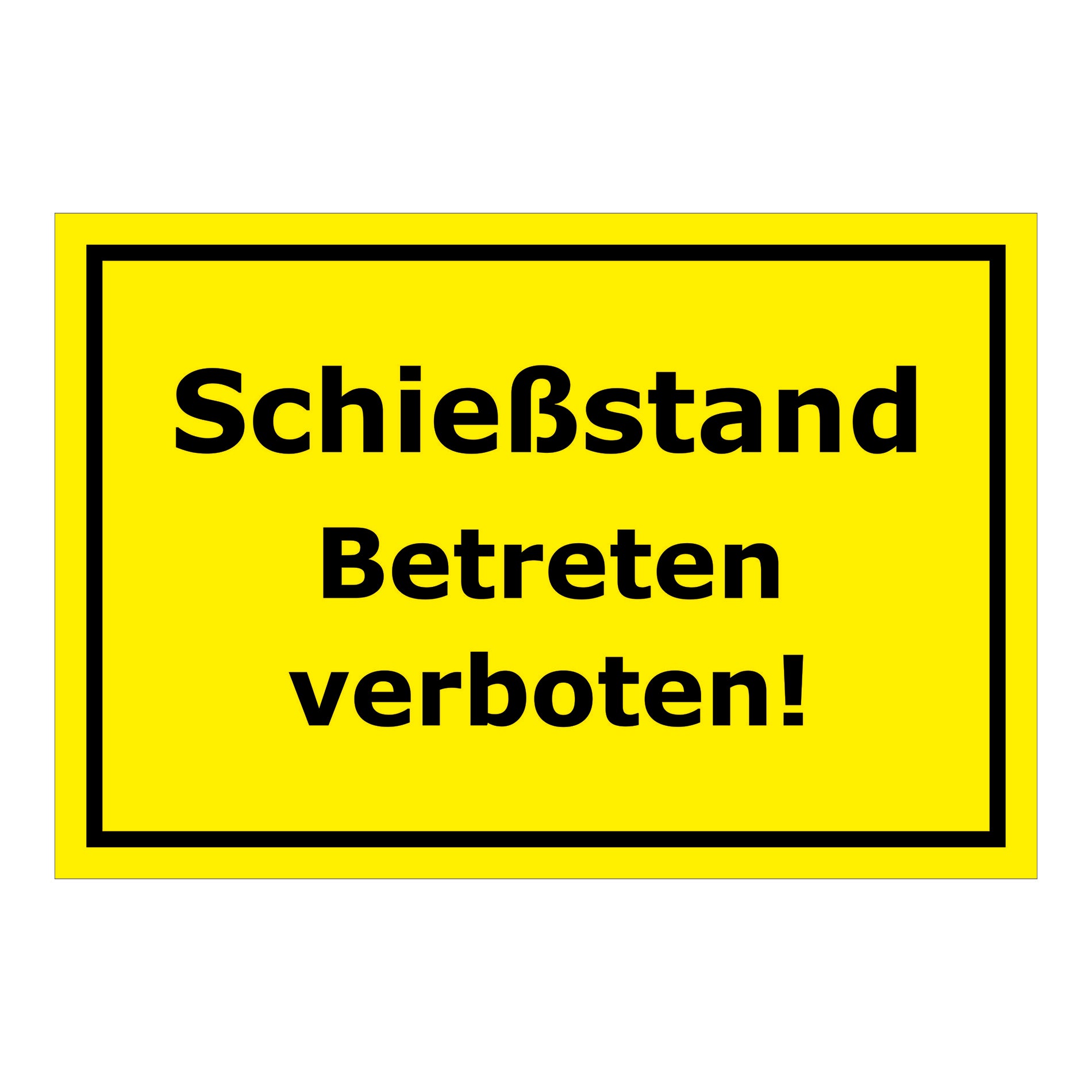 Schild Schießstand Betreten verboten in Gelb mit schwarzem Rand und schwarzer Schrift