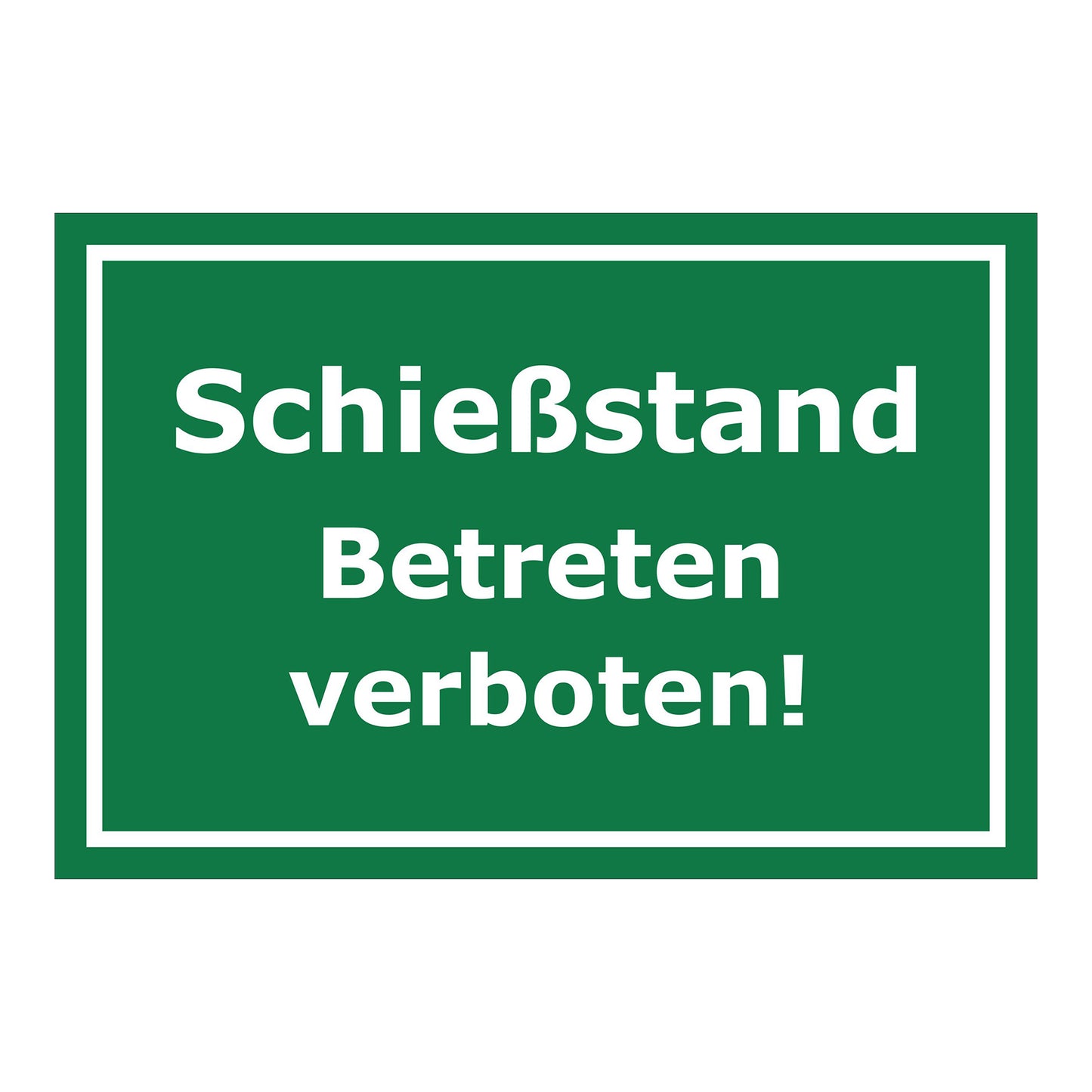 Schild Schießstand Betreten verboten in Grün mit weißem Rand und weißer Schrift