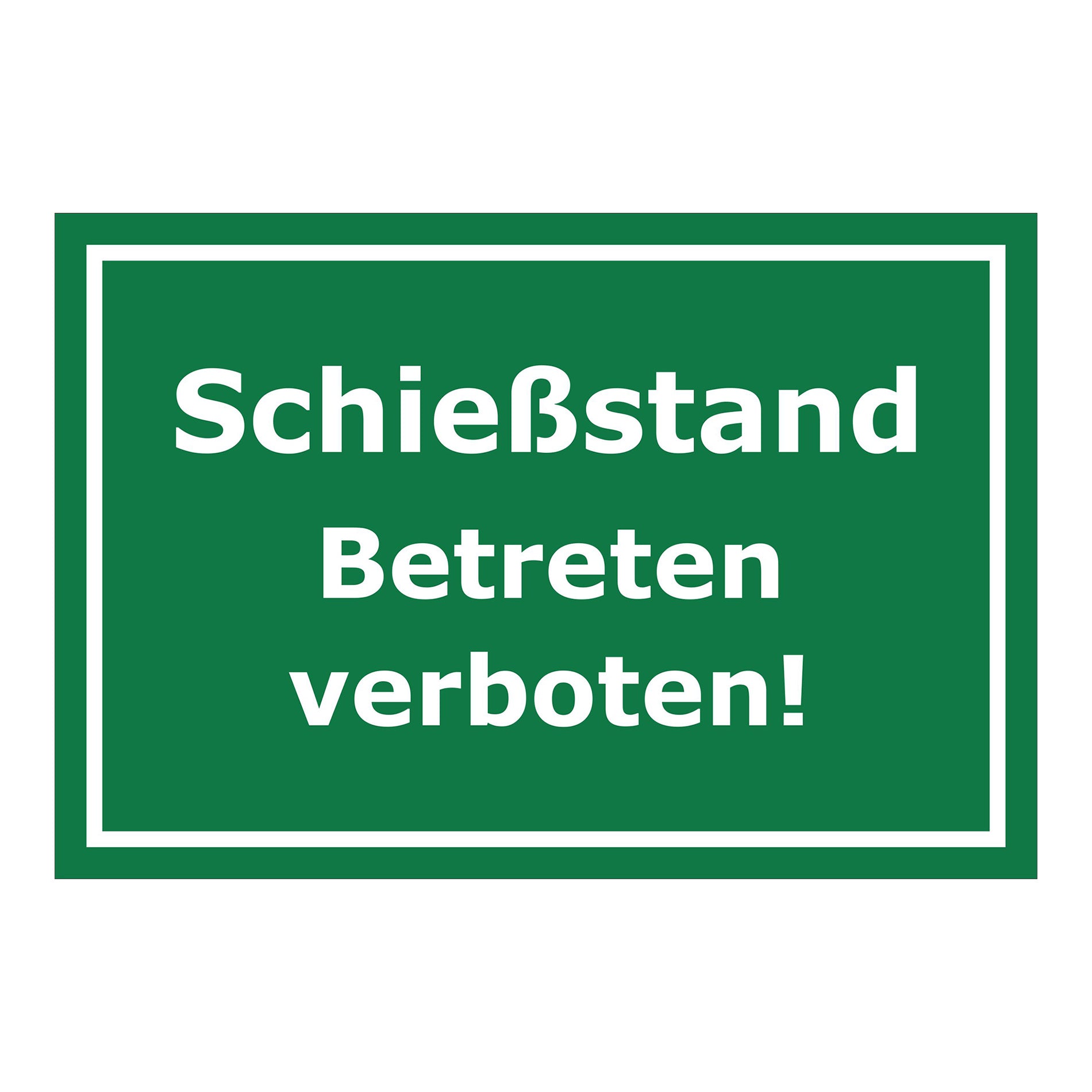 Schild Schießstand Betreten verboten in Grün mit weißem Rand und weißer Schrift