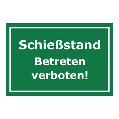 Schild Schießstand Betreten verboten in Grün mit weißem Rand und weißer Schrift