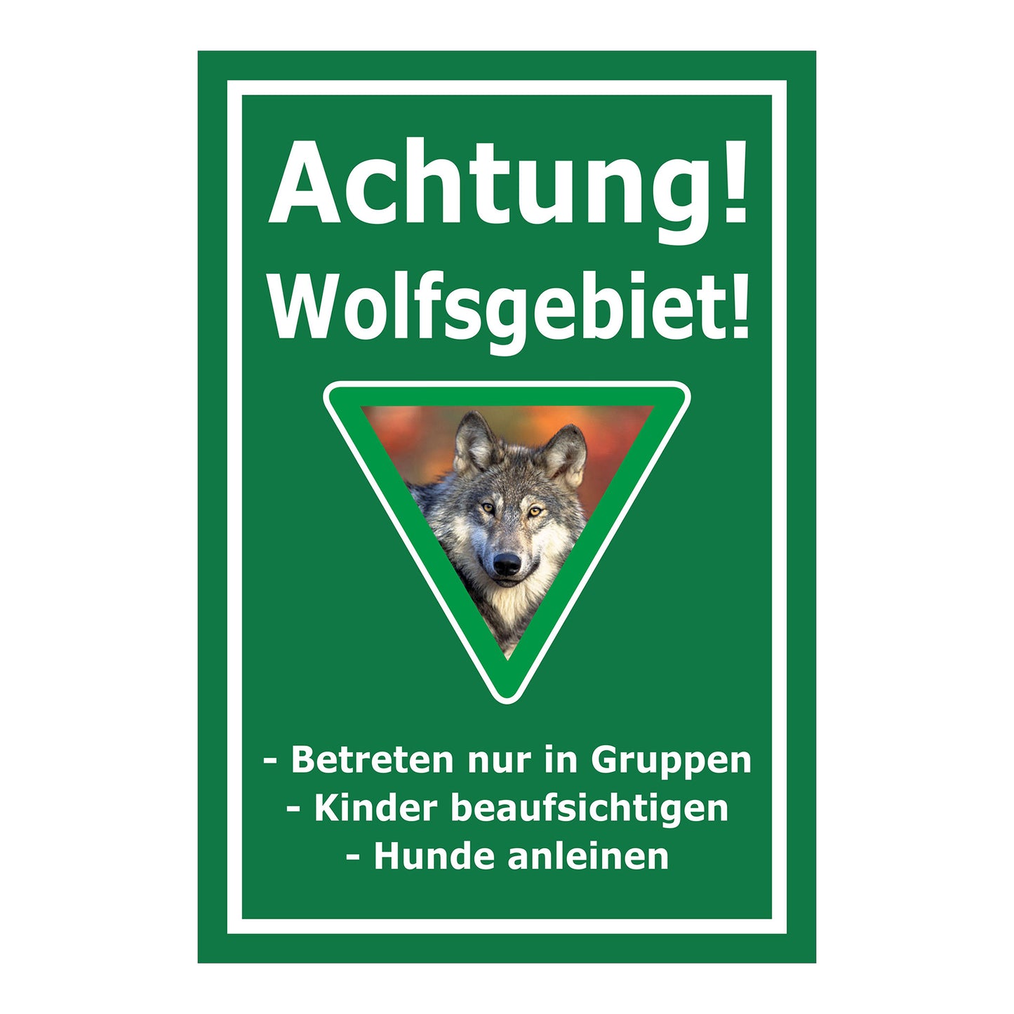 Schild Achtung Wolfsgebiet mit Verhaltenshinweisen „Achtung! Wolfsgebiet!“ in Grün mit weißem Rand