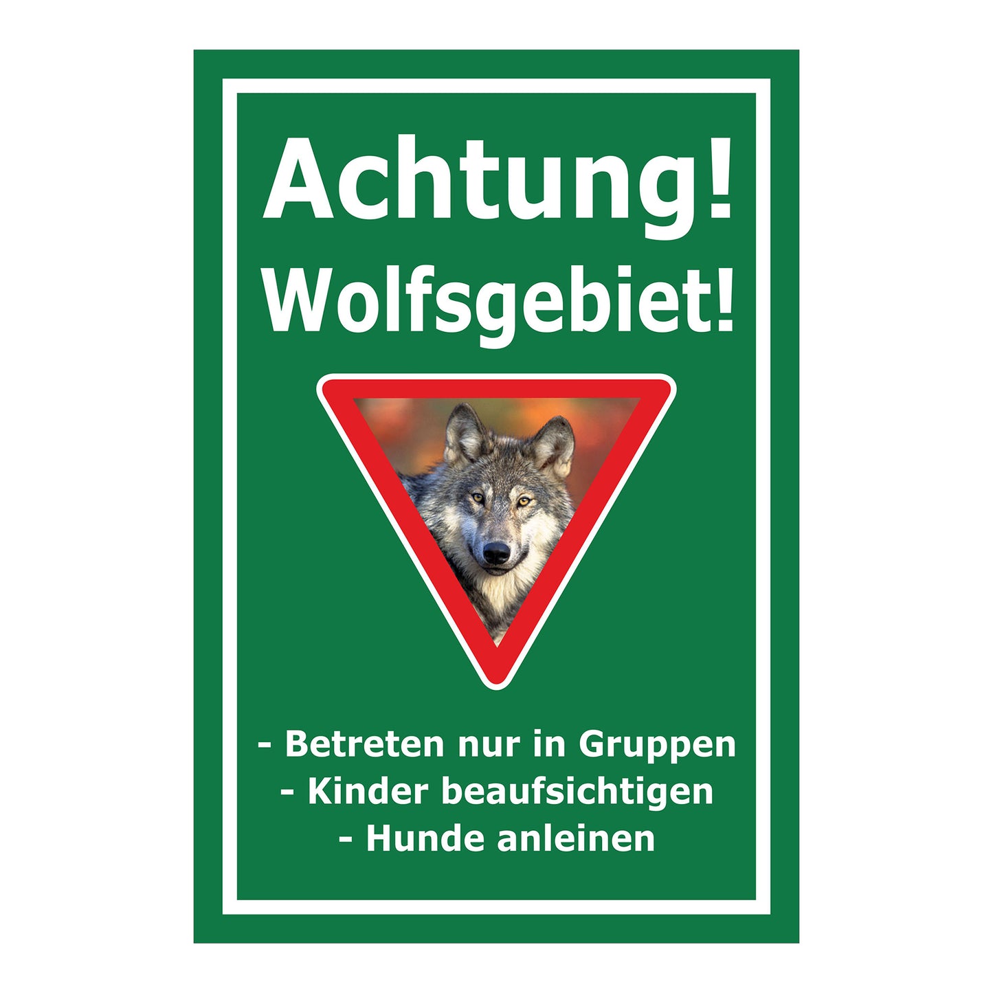 Schild Achtung Wolfsgebiet mit Verhaltenhinweisen grüner Hintergrund weißer Rahmen Warnsymbol Wolf im Dreieck