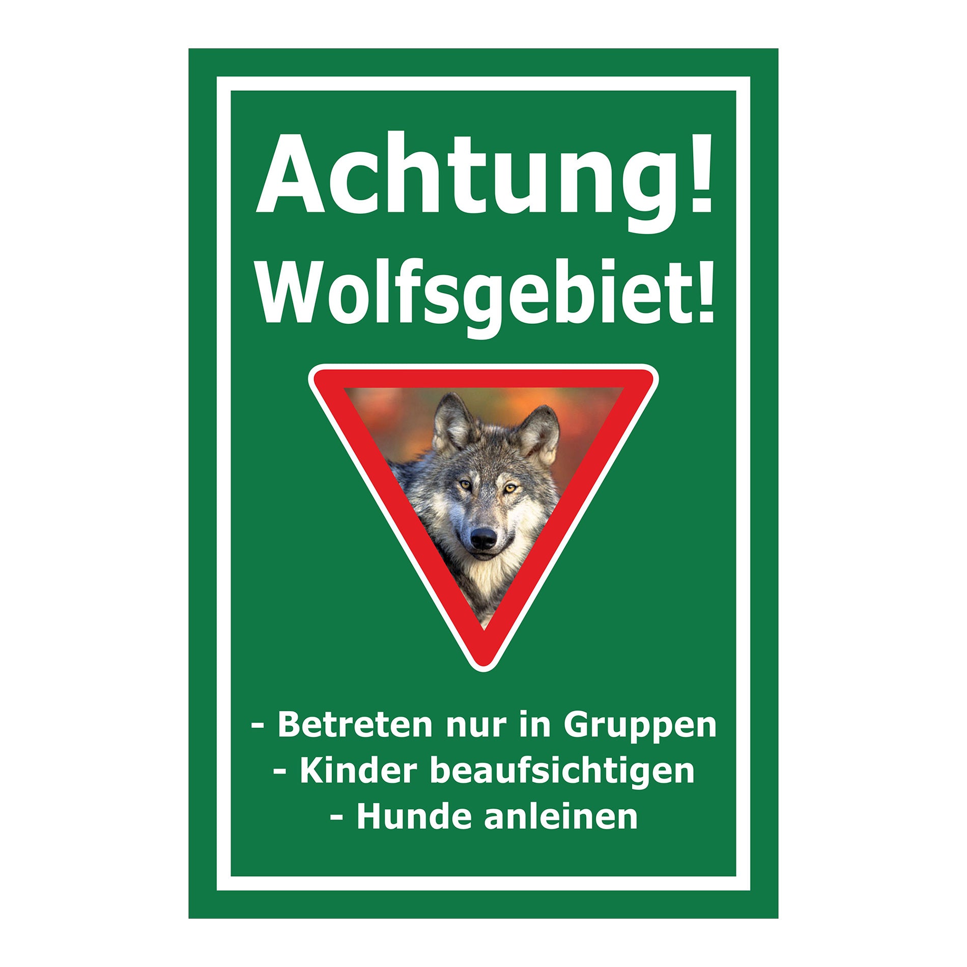Schild Achtung Wolfsgebiet mit Verhaltenhinweisen grüner Hintergrund weißer Rahmen Warnsymbol Wolf im Dreieck