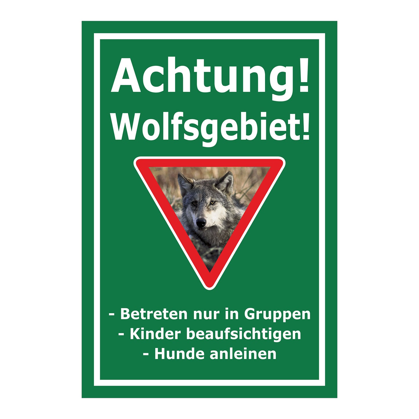 Schild Achtung Wolfsgebiet mit Verhaltenshinweisen „Achtung! Wolfsgebiet!“ in Grün mit weißem Rand