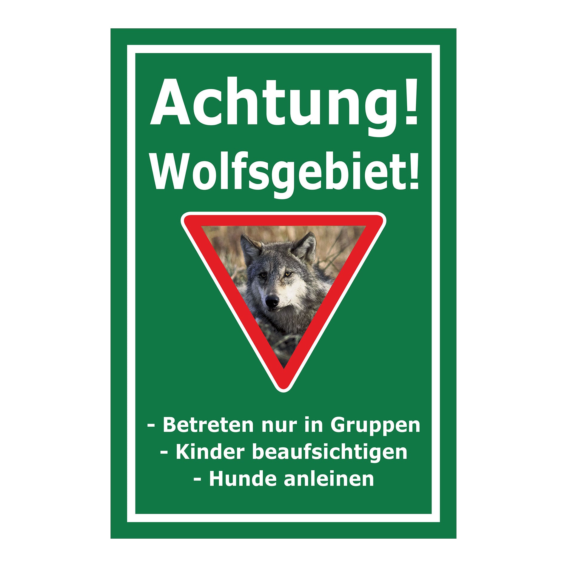 Schild Achtung Wolfsgebiet mit Verhaltenshinweisen „Achtung! Wolfsgebiet!“ in Grün mit weißem Rand