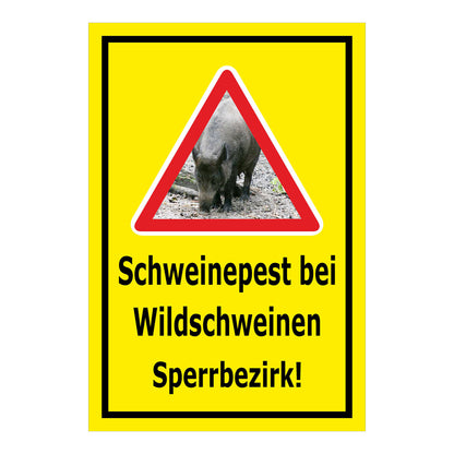Schild Schweinepest bei Wildschweinen Sperrbezirk Hinweis in Gelb mit schwarzem Rand und Warn-Dreieck mit Wildschwein