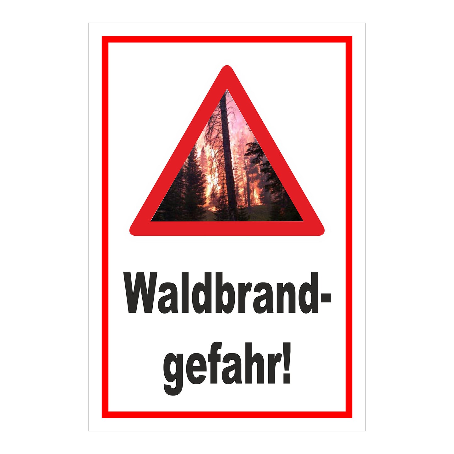 Schild Waldbrandgefahr „Waldbrand- gefahr!“ in weiß mit rotem Rand und Warnsymbol