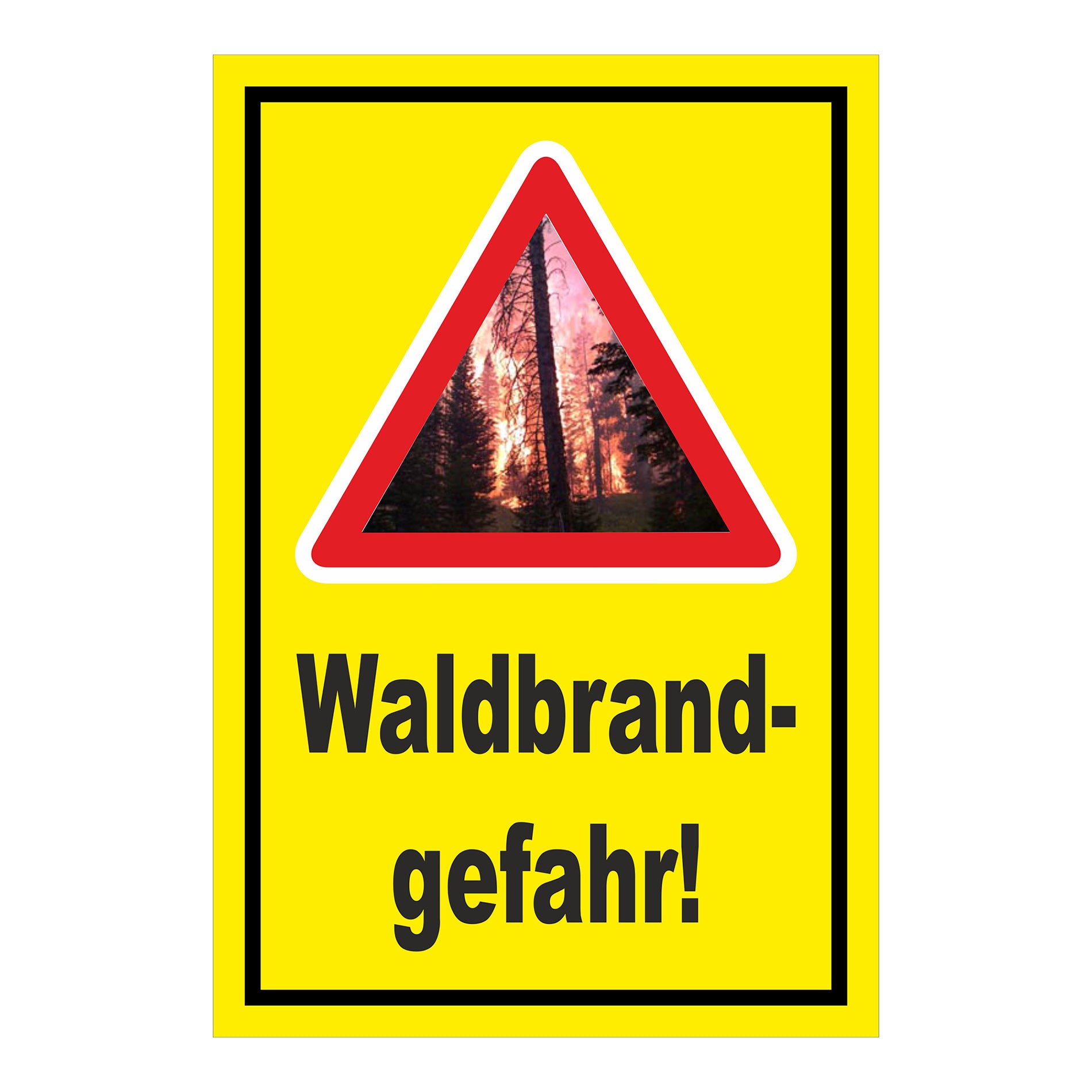 Schild Waldbrandgefahr „Waldbrand- gefahr!“ in gelb mit schwarzem Rand und Warnsymbol