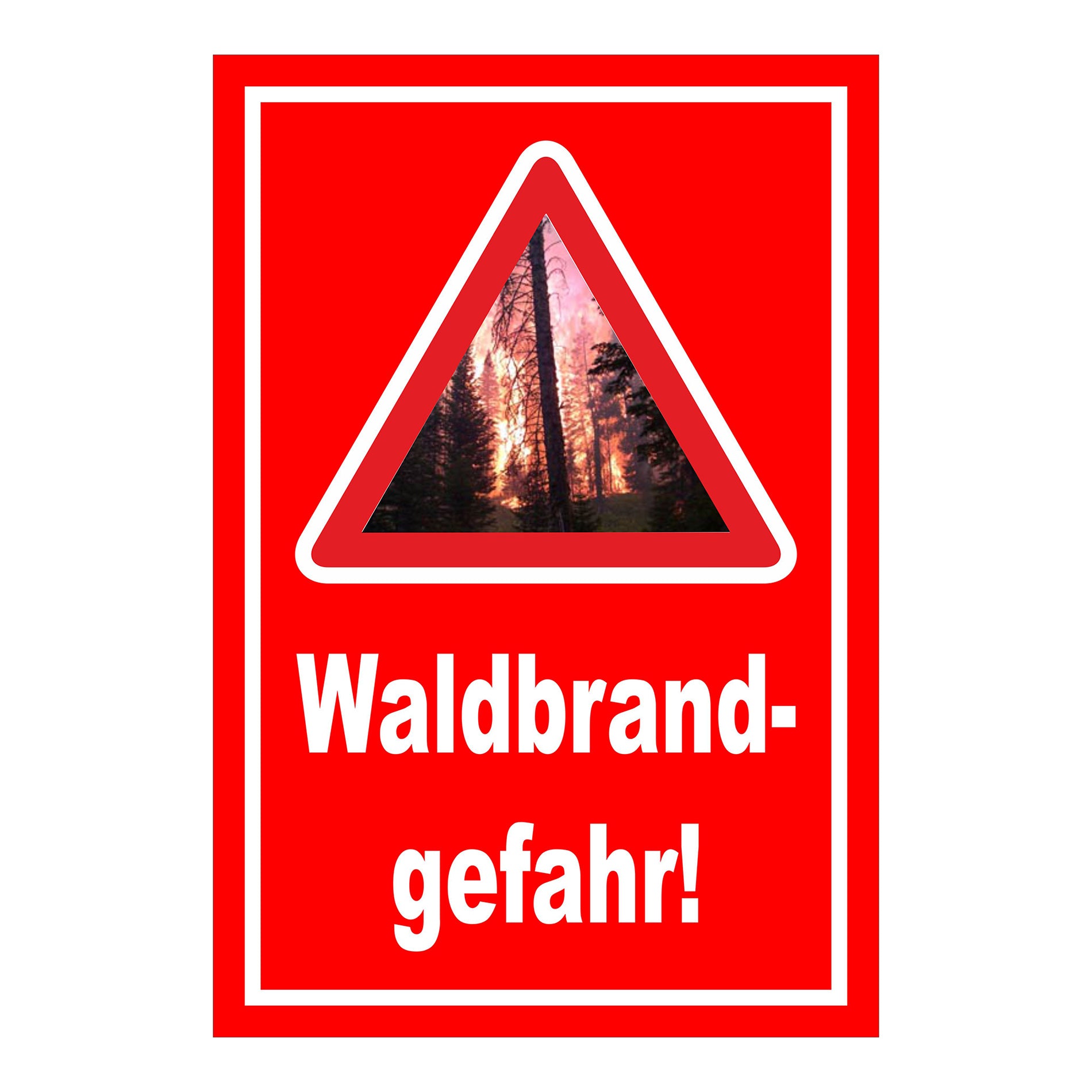 Schild Waldbrandgefahr „Waldbrand- gefahr!“ in rot mit weißem Rand und Warnsymbol
