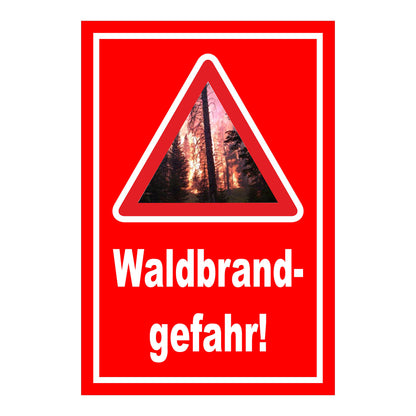 Schild Waldbrandgefahr „Waldbrand- gefahr!“ in rot mit weißem Rand und Warnsymbol