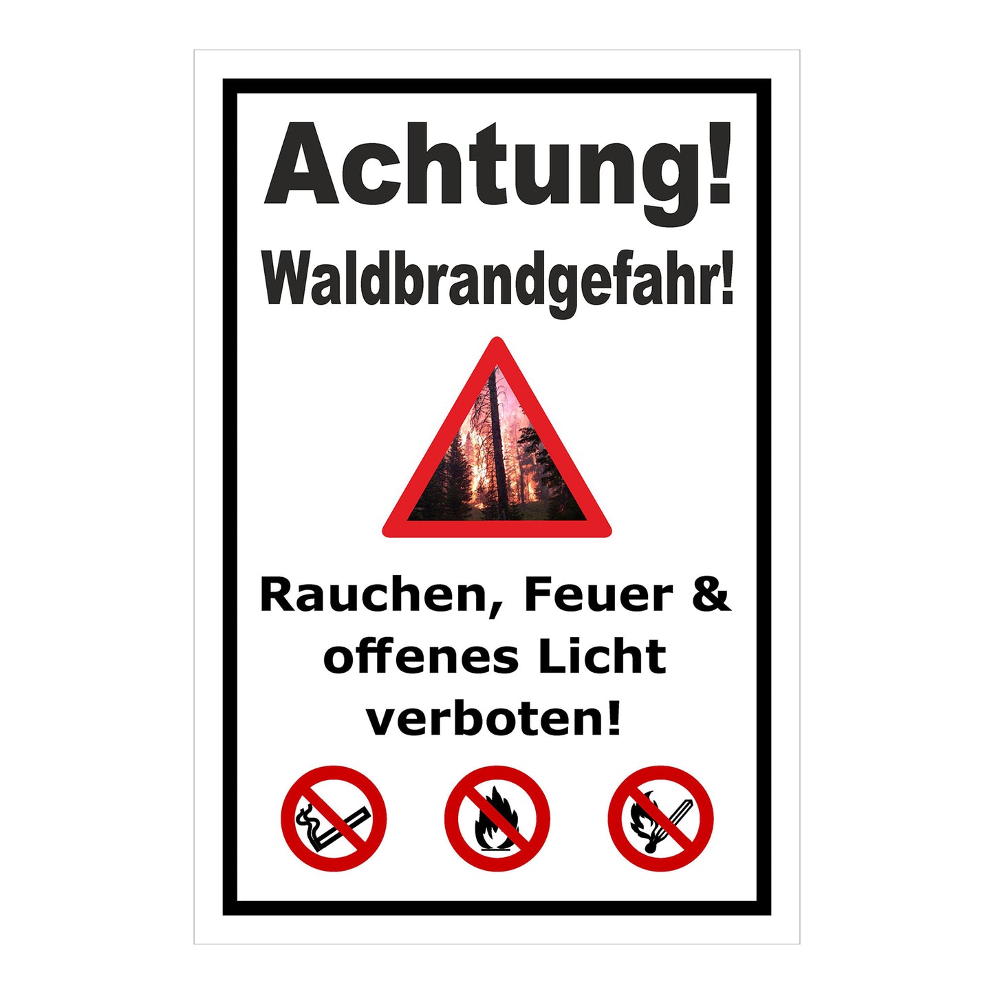 Schild Achtung Waldbrandgefahr Rauchen, Feuer & offenes Licht verboten in Weiß mit schwarzem Rand