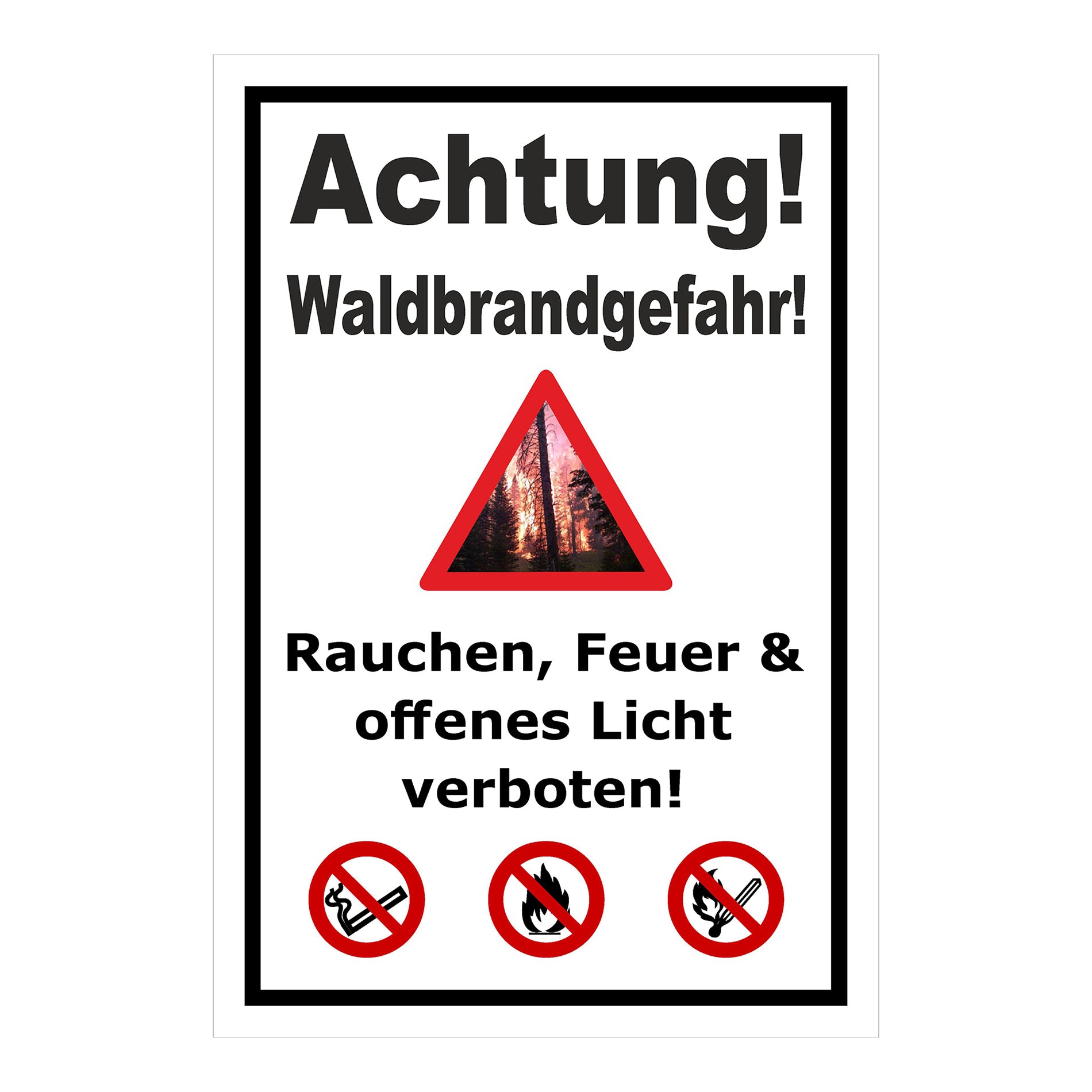 Schild Achtung Waldbrandgefahr Rauchen, Feuer & offenes Licht verboten in Weiß mit schwarzem Rand