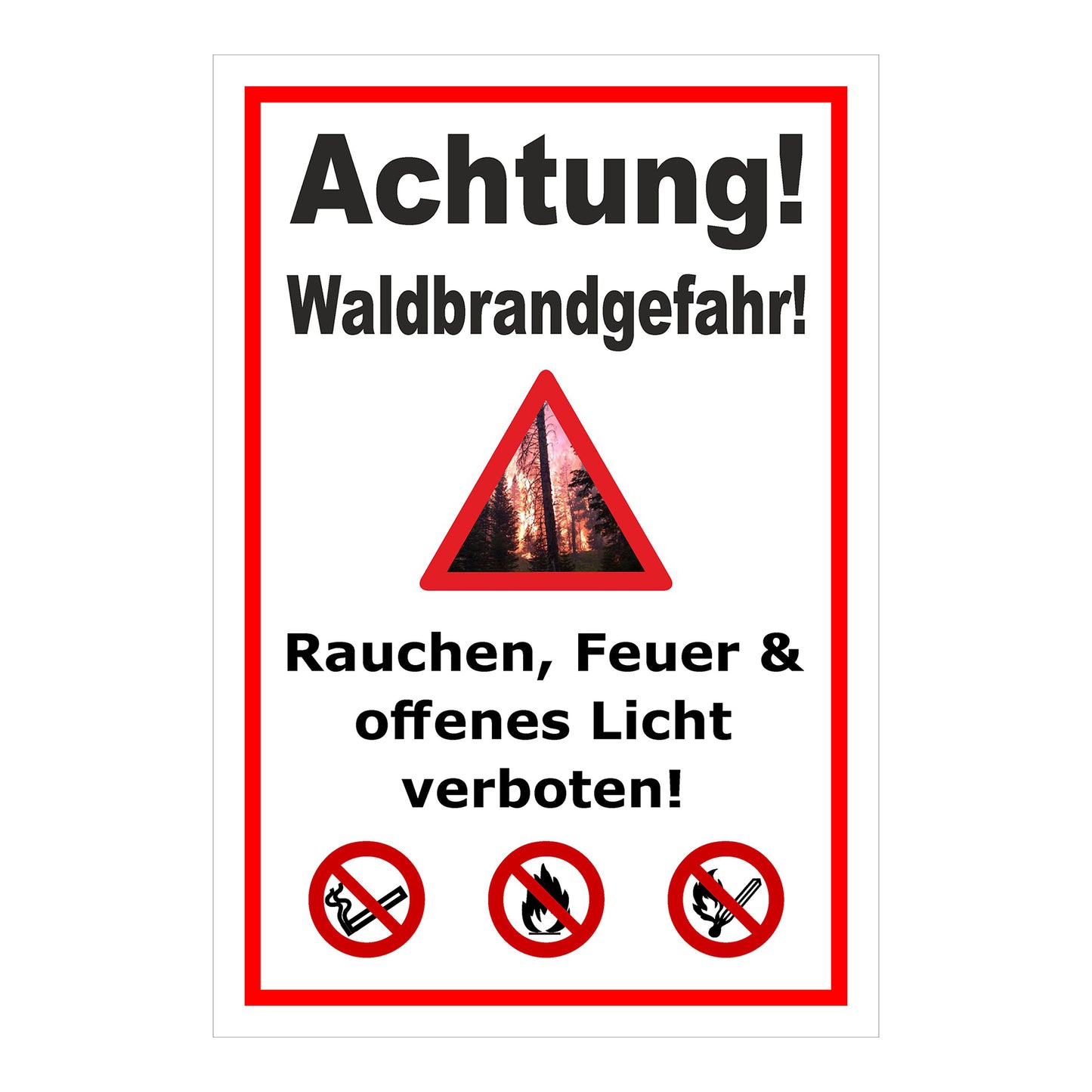 Schild Achtung Waldbrandgefahr Rauchen, Feuer & offenes Licht verboten in Weiß mit rotem Rand