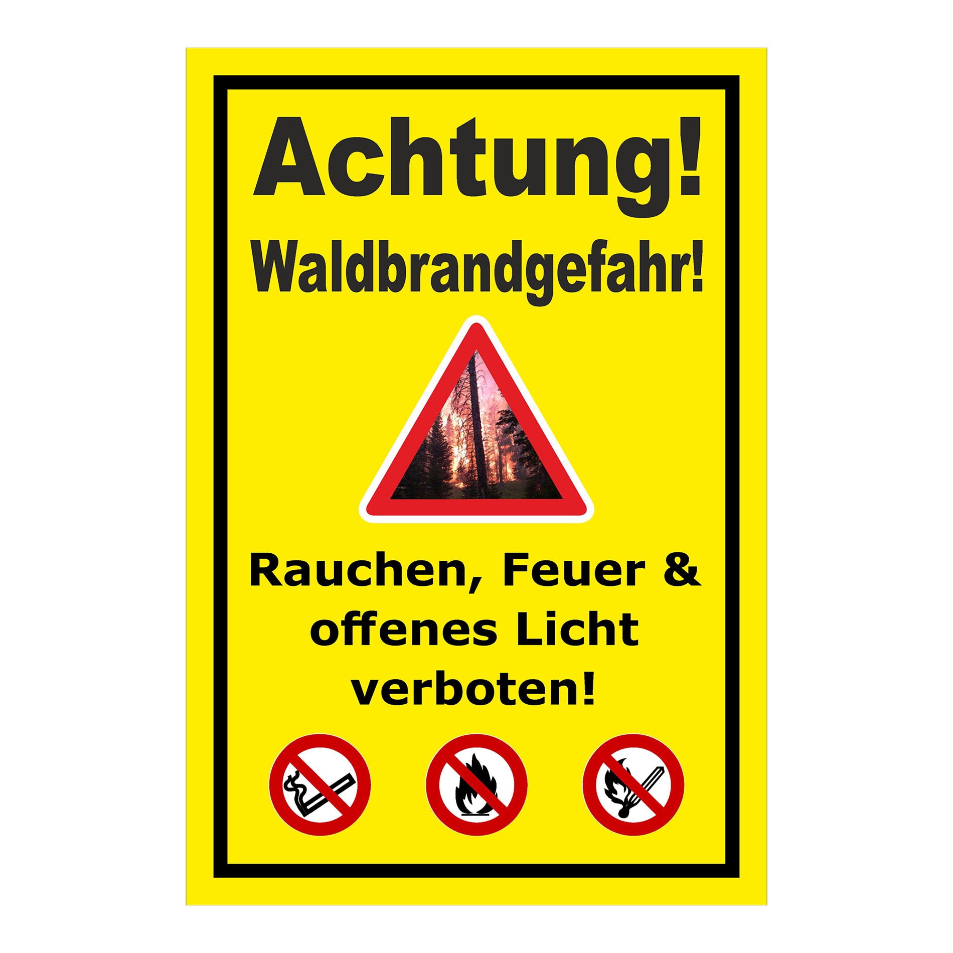 Schild Achtung Waldbrandgefahr Rauchen, Feuer & offenes Licht verboten in Gelb mit schwarzem Rand