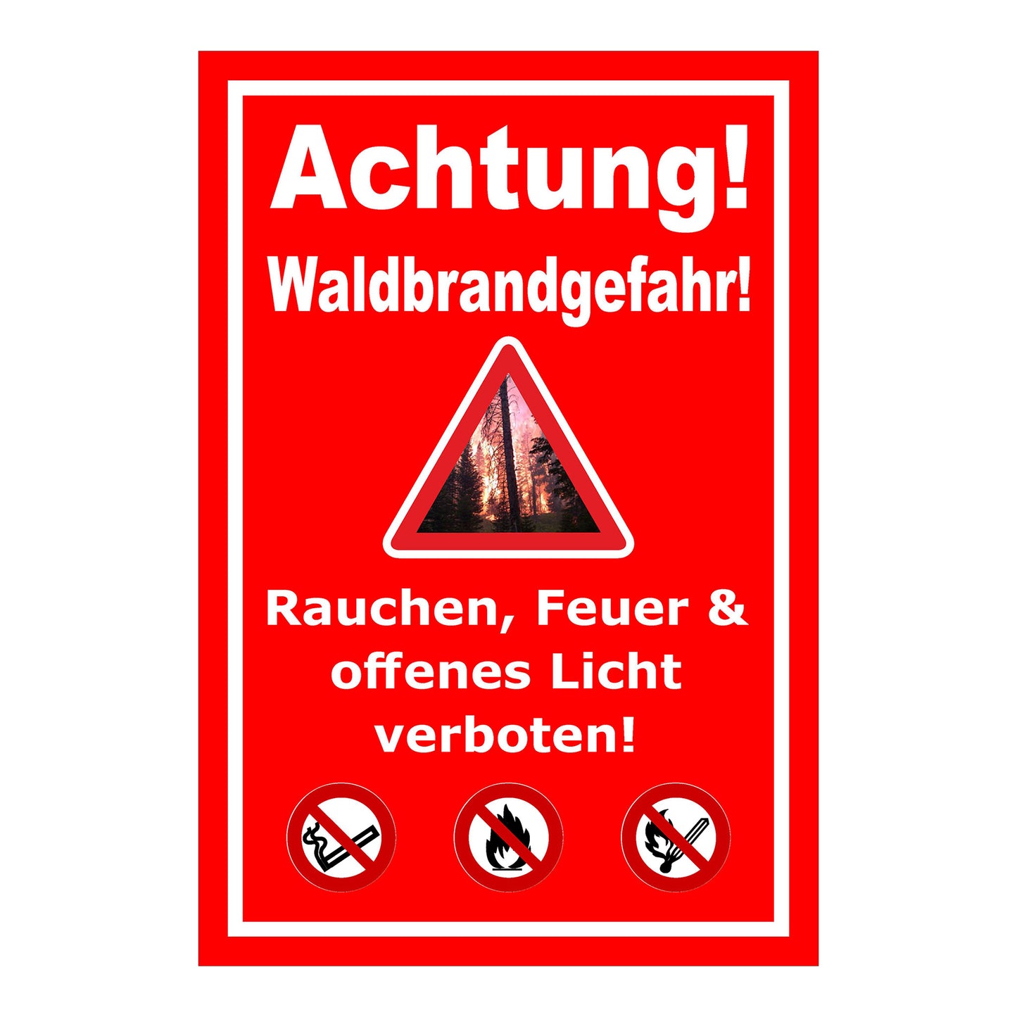 Schild Achtung Waldbrandgefahr Rauchen, Feuer & offenes Licht verboten in Rot mit weißem Rand