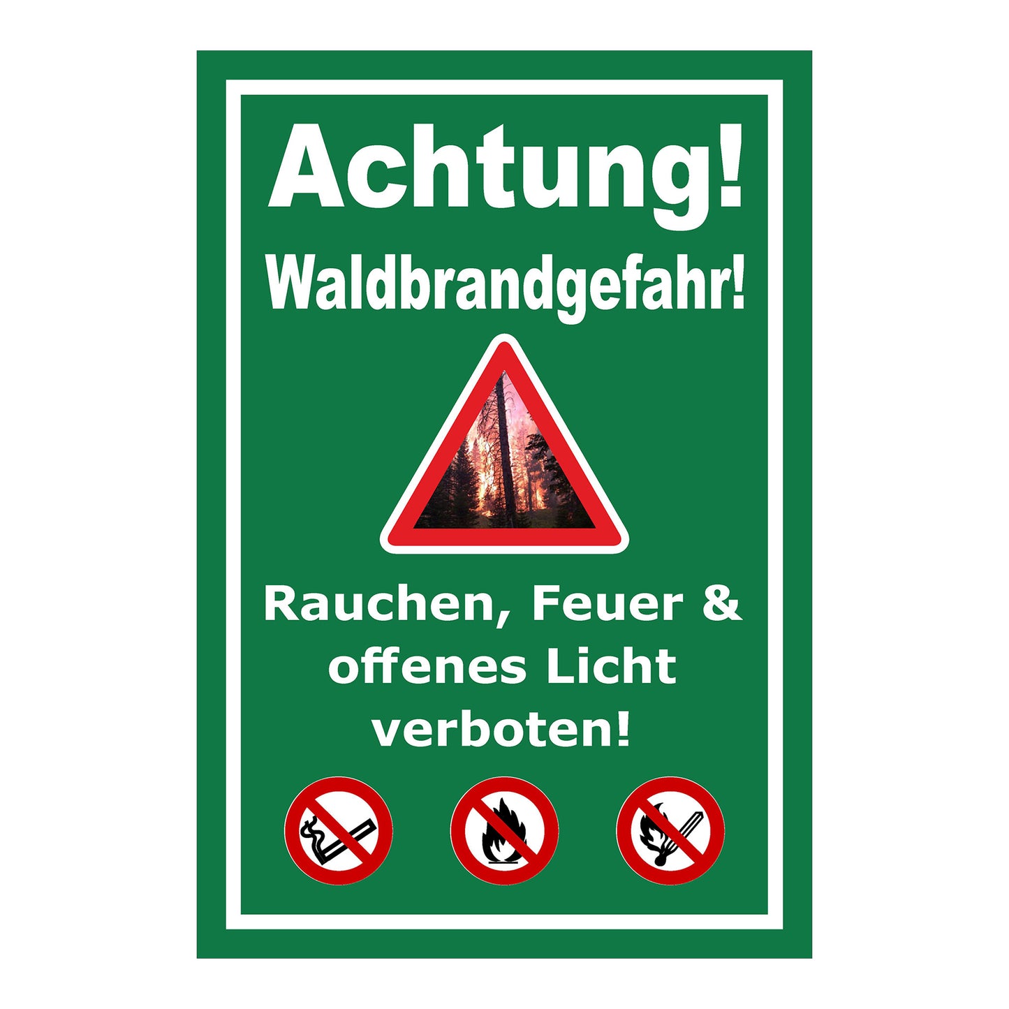 Schild Achtung Waldbrandgefahr Rauchen, Feuer & offenes Licht verboten in Grün mit weißem Rand