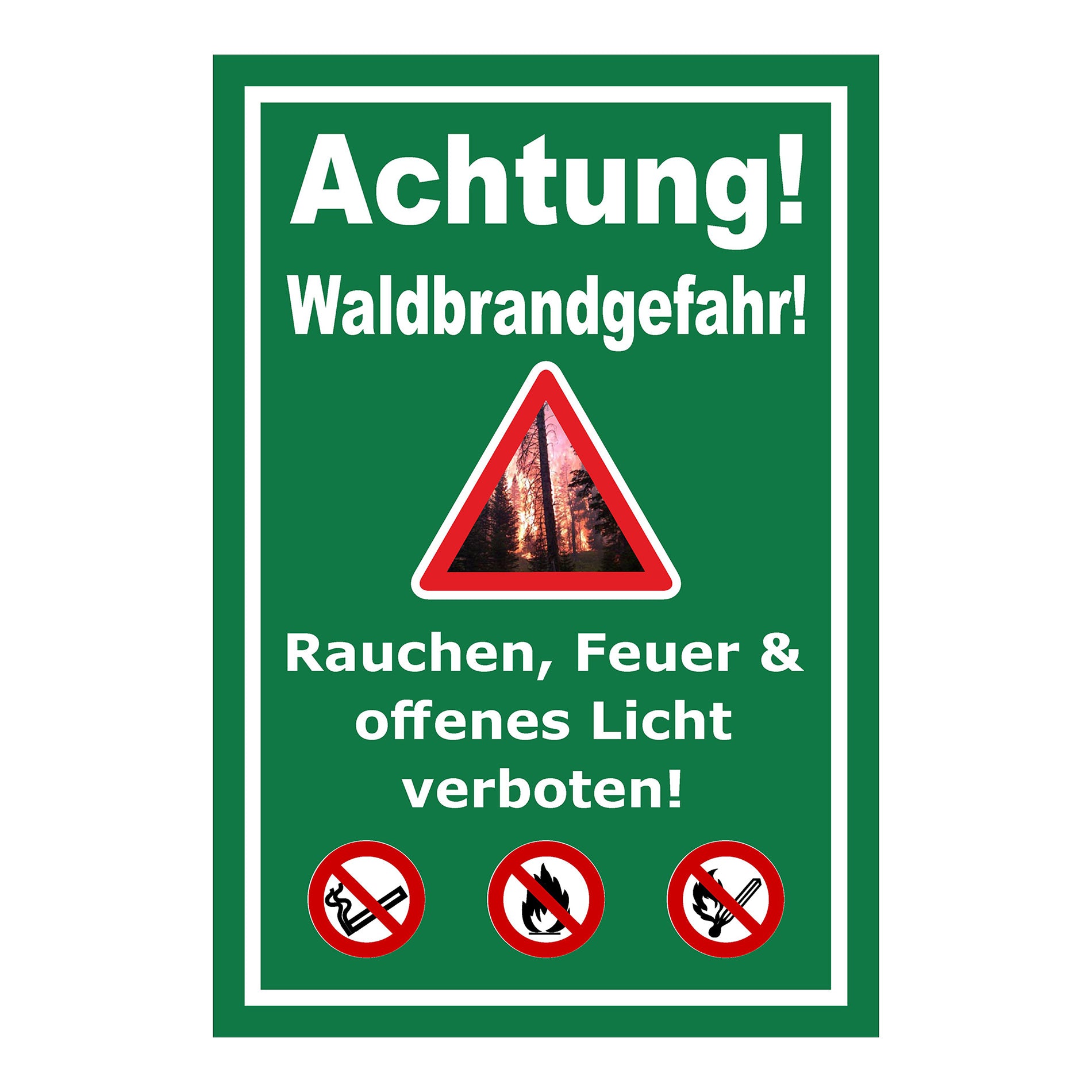Schild Achtung Waldbrandgefahr Rauchen, Feuer & offenes Licht verboten in Grün mit weißem Rand