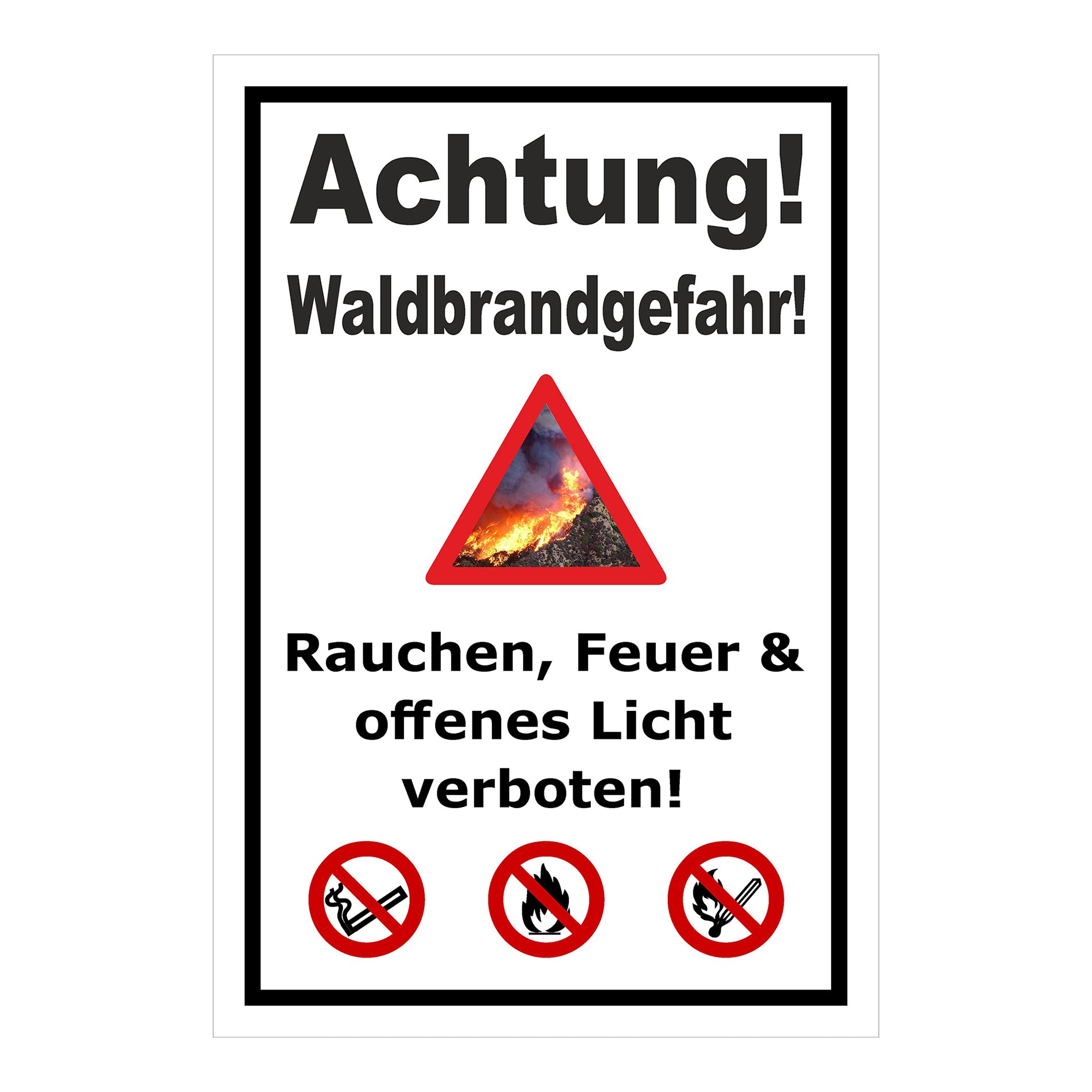 Schild Achtung Waldbrandgefahr Rauchen Feuer und offenes Licht verboten in Weiß mit schwarzem Rand