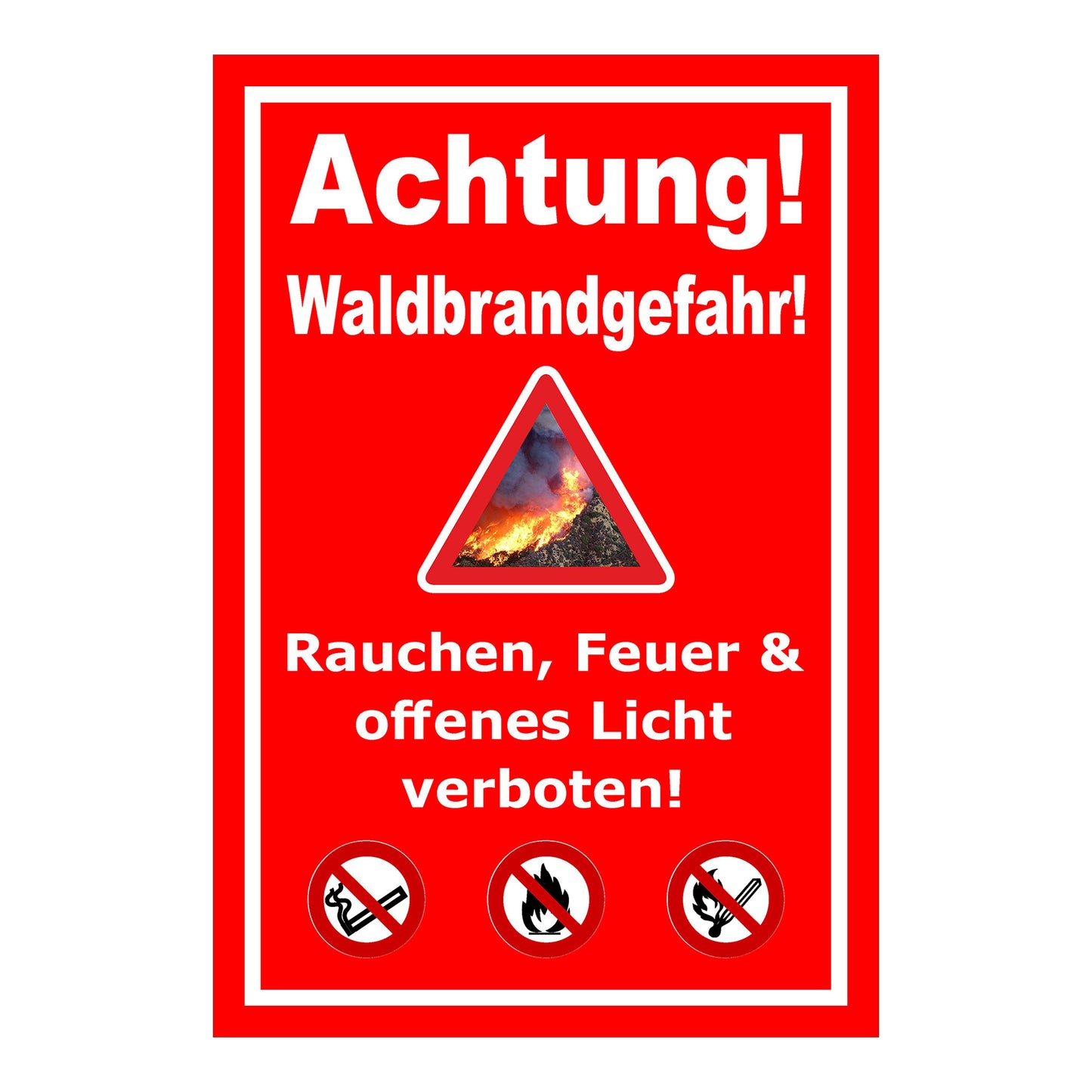 Schild Achtung Waldbrandgefahr Rauchen Feuer und offenes Licht verboten in Rot mit weißem Rand