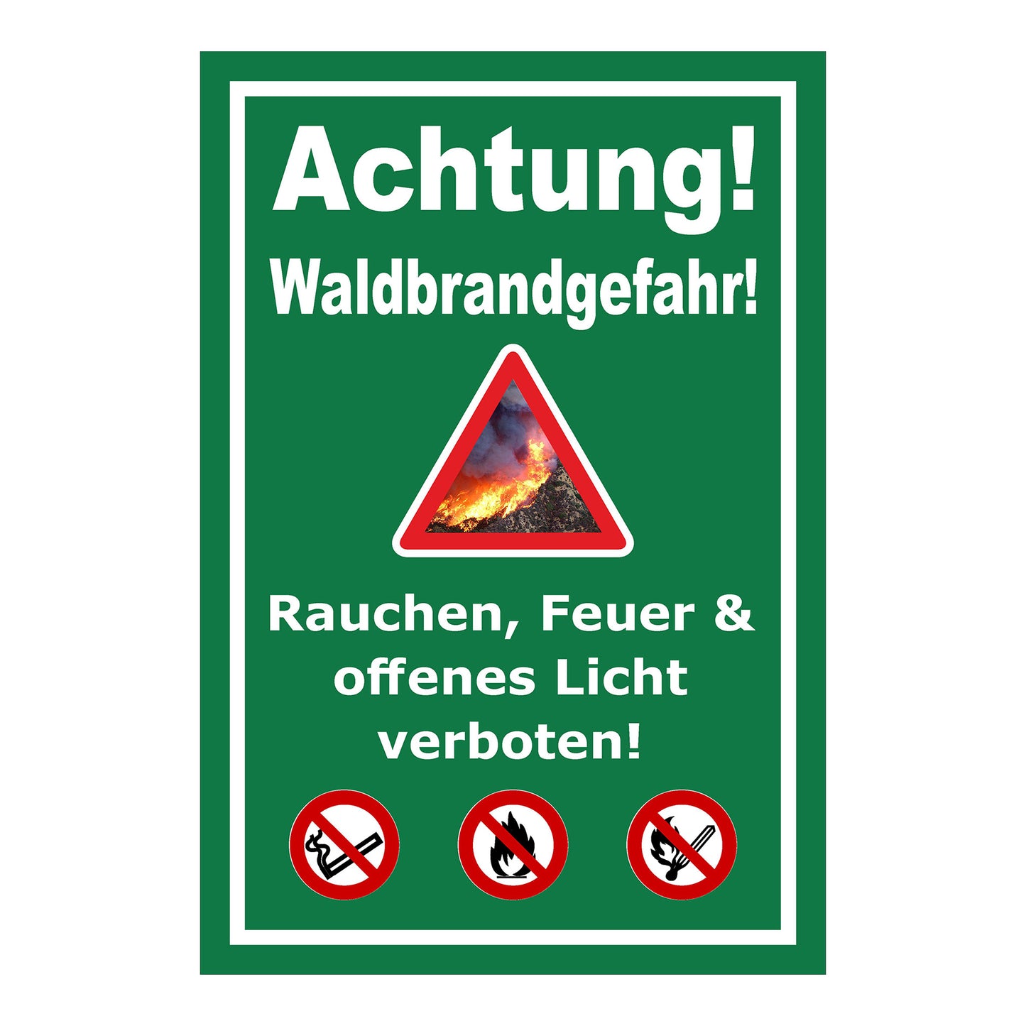 Schild Achtung Waldbrandgefahr Rauchen Feuer und offenes Licht verboten in Grün mit weißem Rand