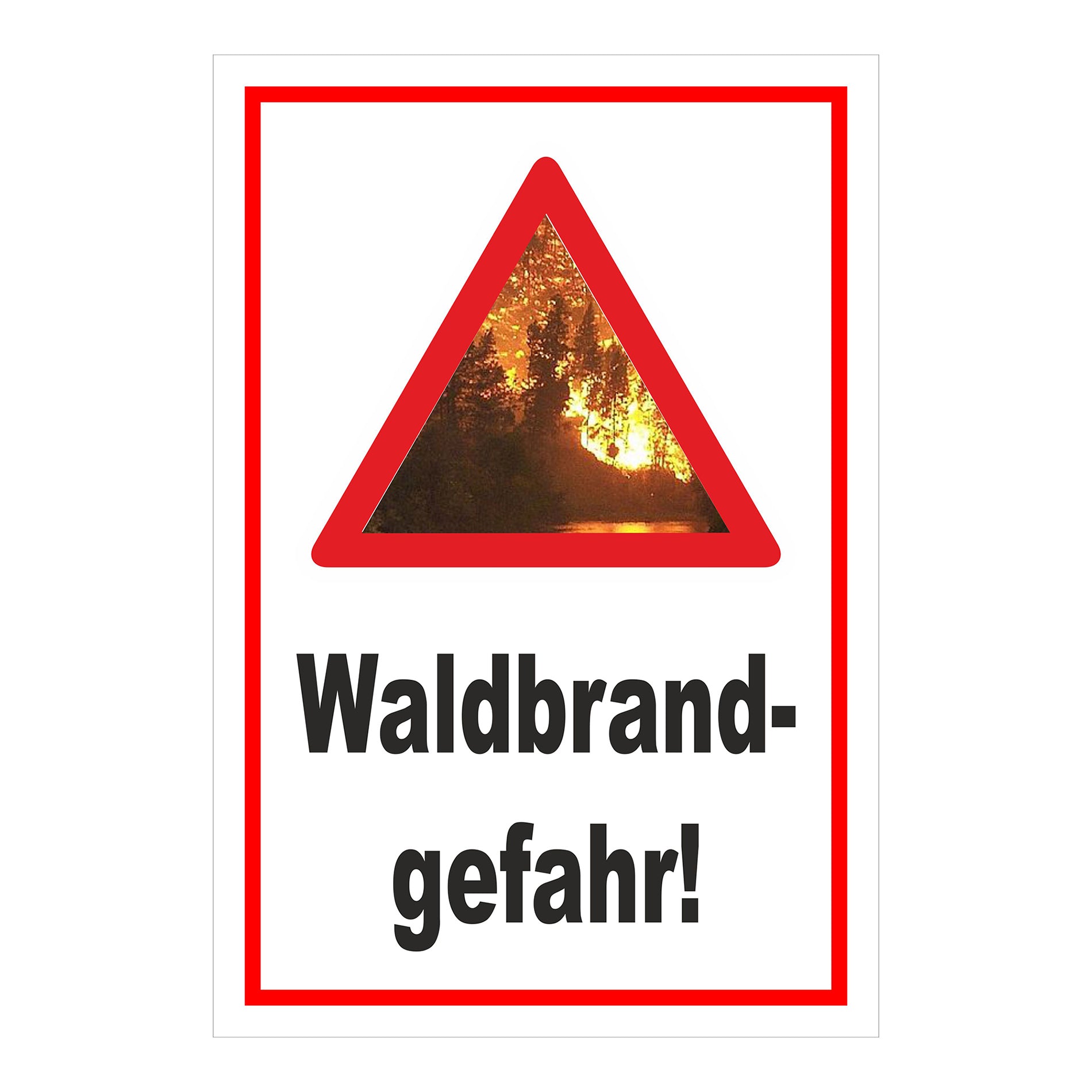 Schild Waldbrandgefahr „Waldbrand- gefahr!“ weißer Hintergrund mit rotem Rand