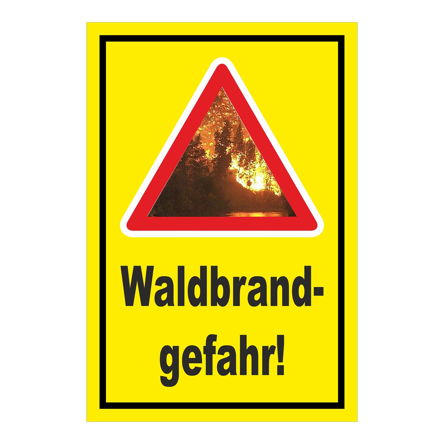 Schild Waldbrandgefahr „Waldbrand- gefahr!“ gelber Hintergrund mit schwarzem Rand