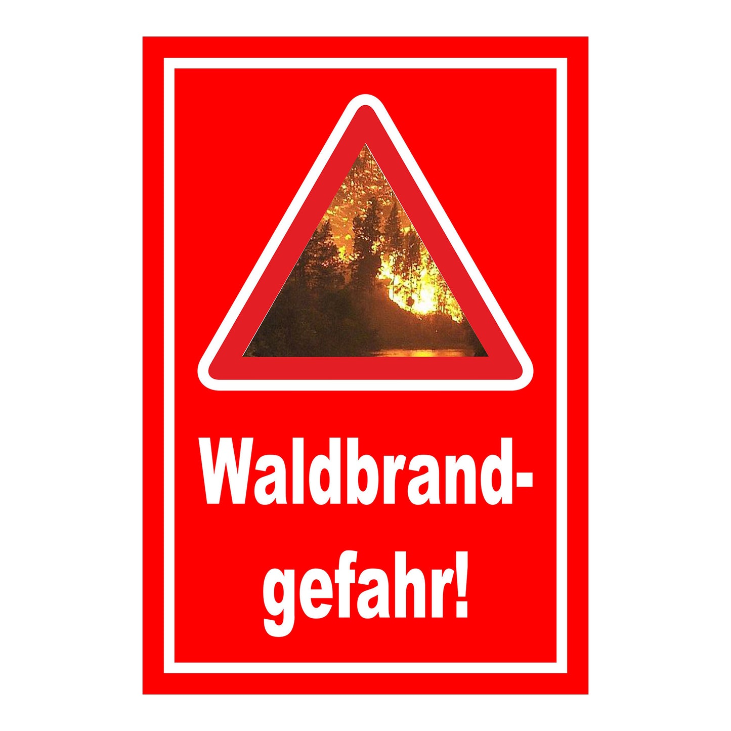 Schild Waldbrandgefahr „Waldbrand- gefahr!“ roter Hintergrund mit weißem Rand