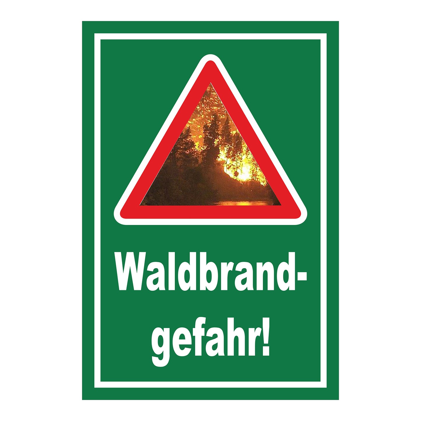 Schild Waldbrandgefahr „Waldbrand- gefahr!“ grüner Hintergrund mit weißem Rand