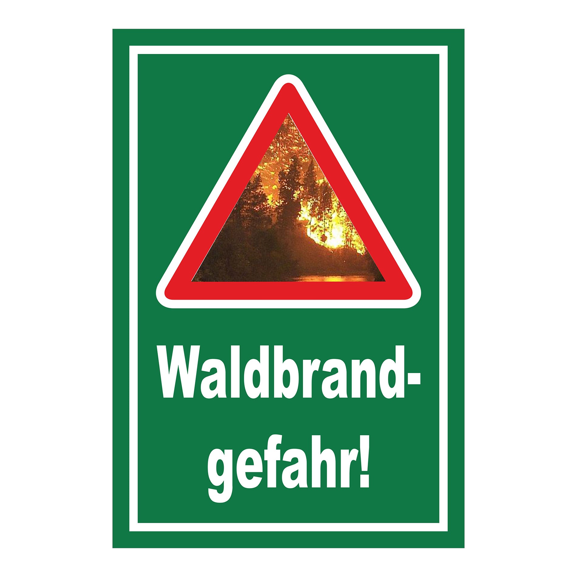 Schild Waldbrandgefahr „Waldbrand- gefahr!“ grüner Hintergrund mit weißem Rand