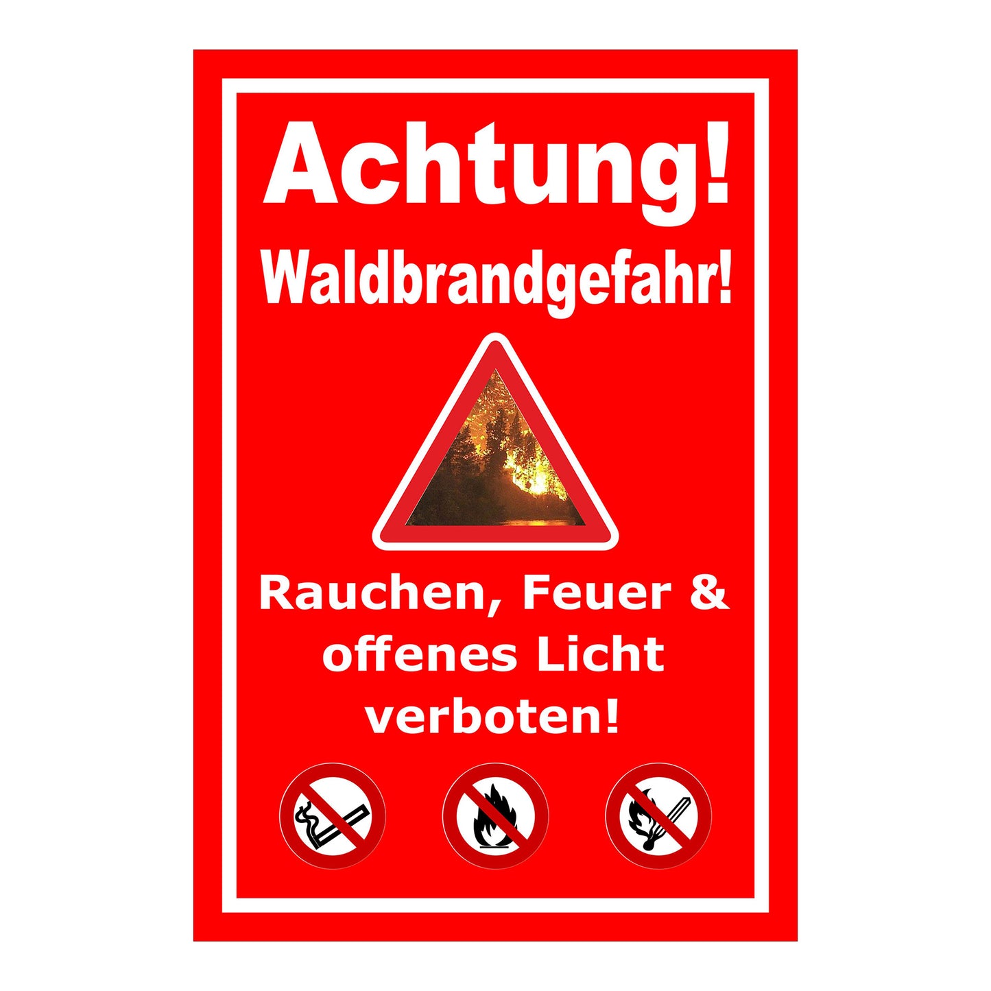Schild Waldbrandgefahr Rauchen, Feuer & offenes Licht verboten in Rot mit weißem Rand