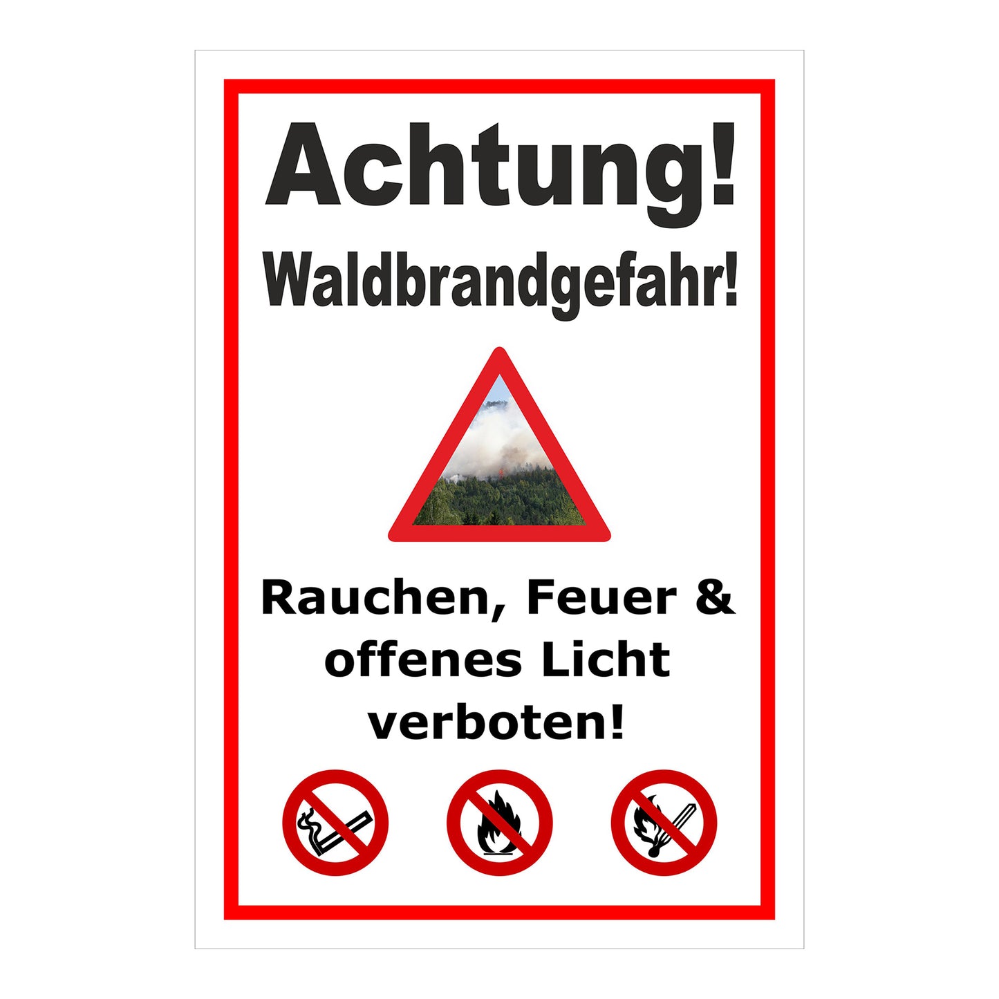 Schild Achtung Waldbrandgefahr Rauchen Feuer und offenes Licht verboten in Weiß mit rotem Rand