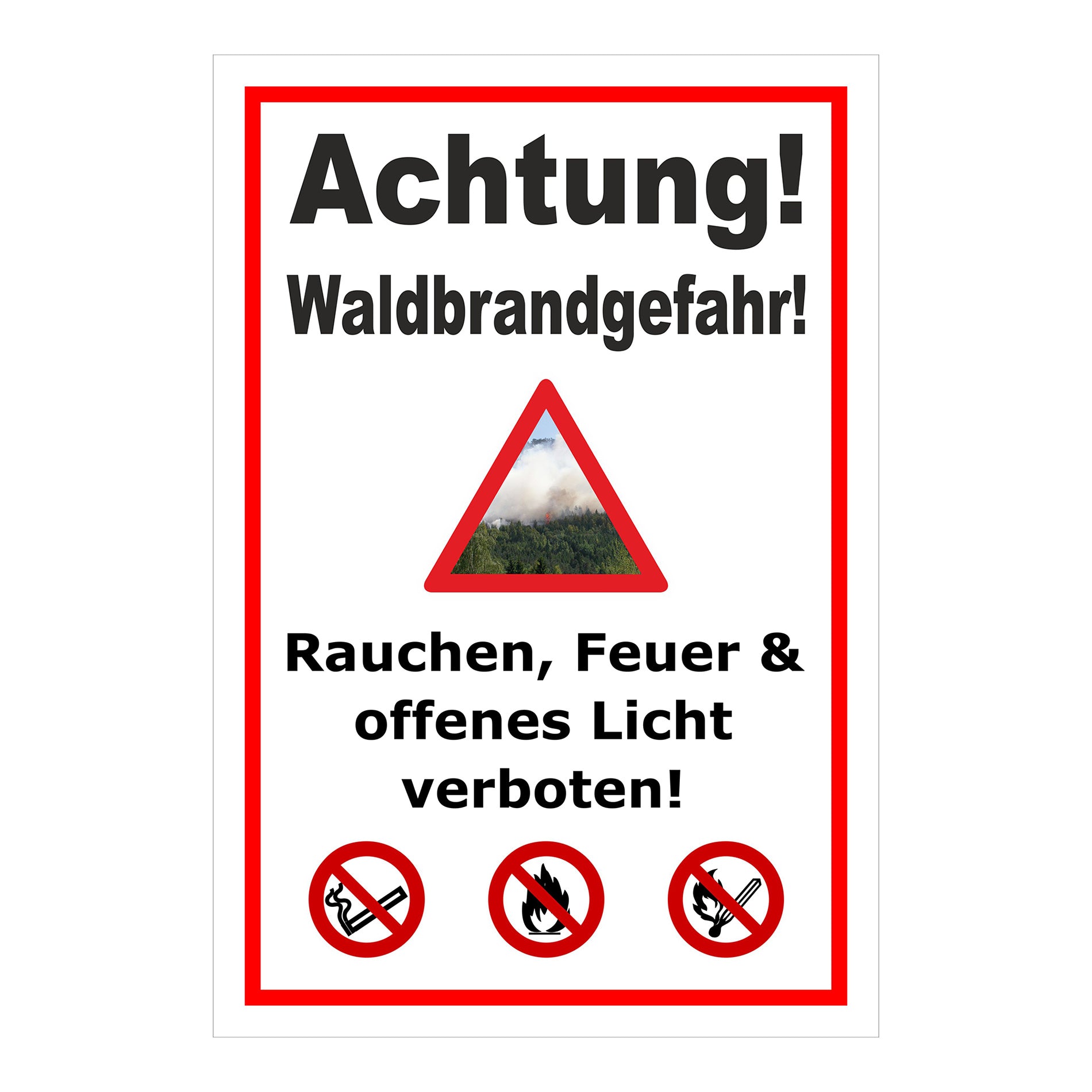 Schild Achtung Waldbrandgefahr Rauchen Feuer und offenes Licht verboten in Weiß mit rotem Rand