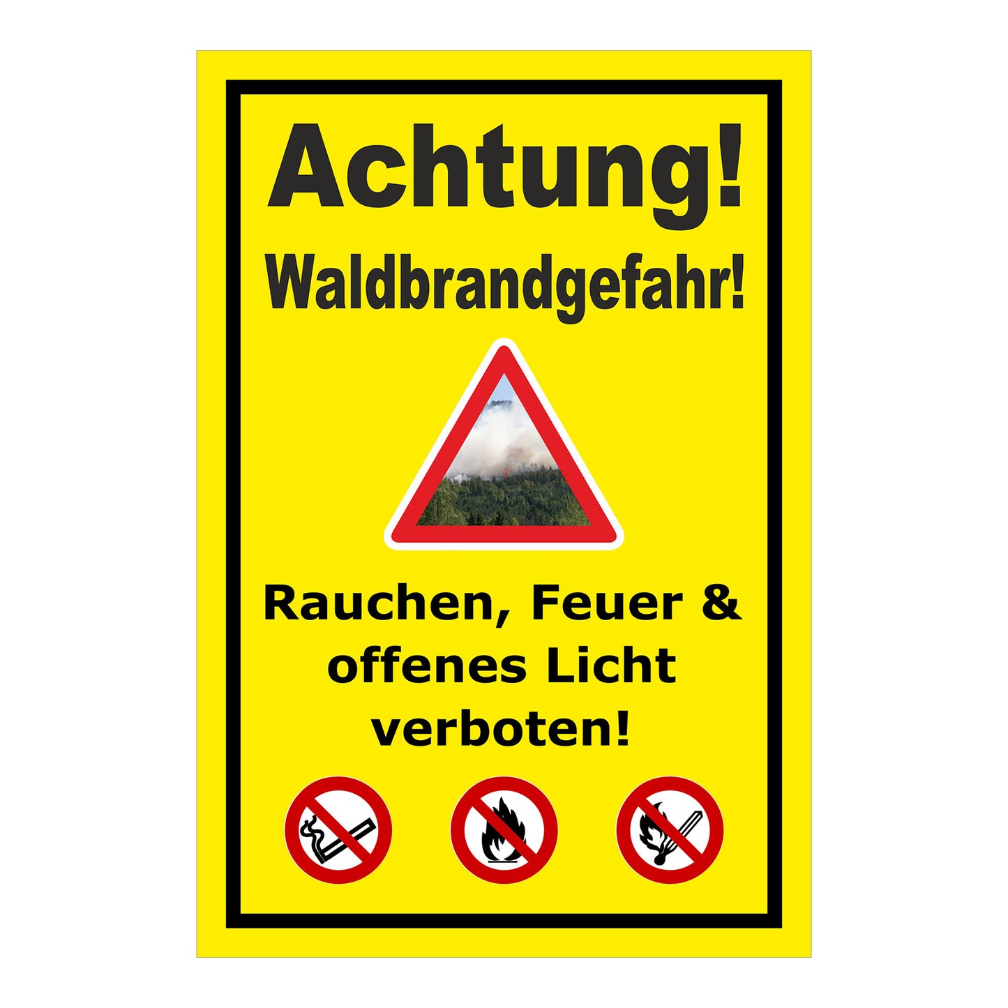 Schild Achtung Waldbrandgefahr Rauchen Feuer und offenes Licht verboten in Gelb mit schwarzem Rand
