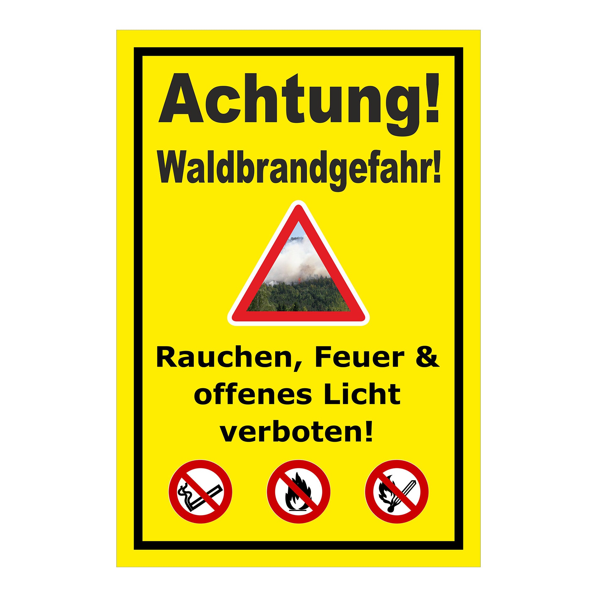 Schild Achtung Waldbrandgefahr Rauchen Feuer und offenes Licht verboten in Gelb mit schwarzem Rand