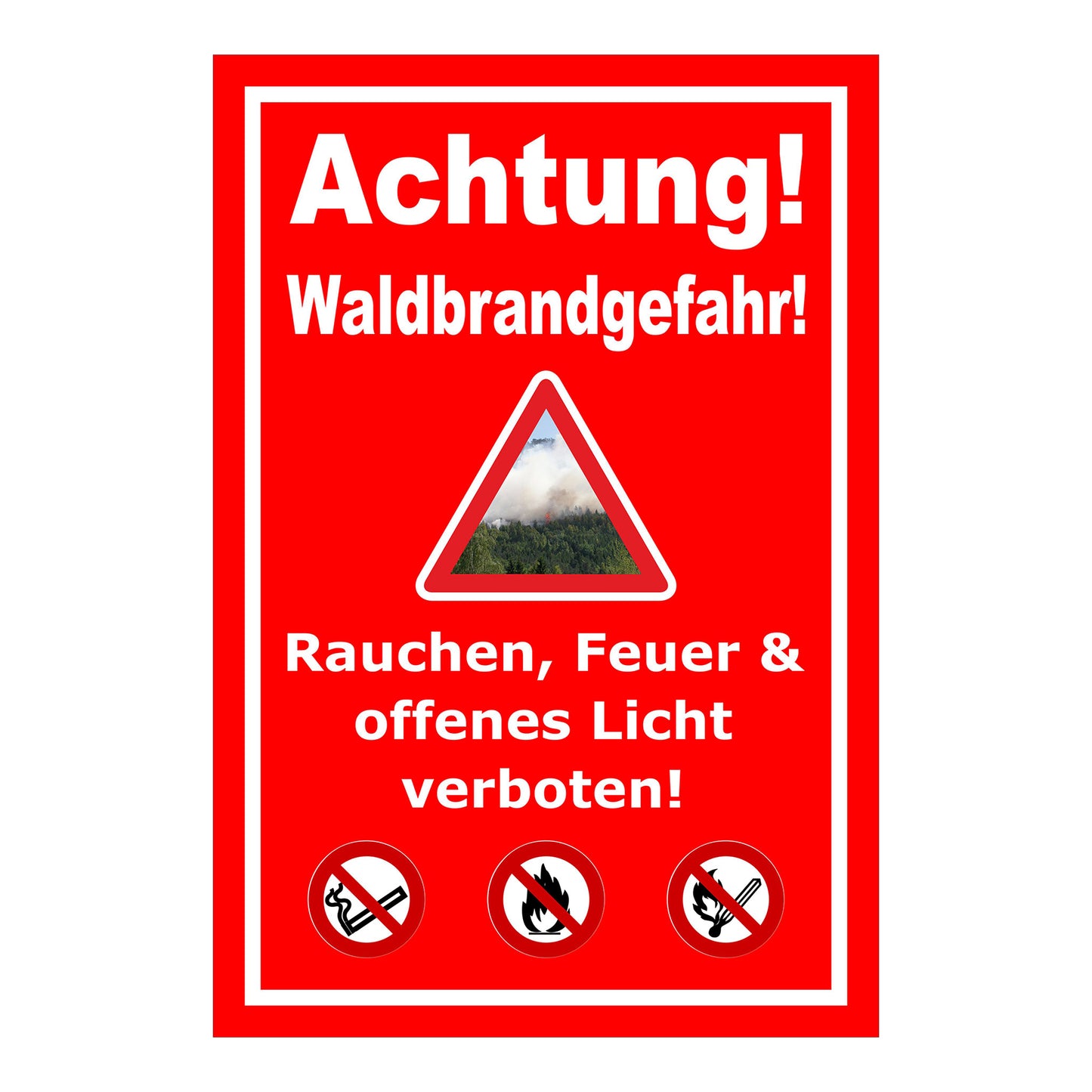 Schild Achtung Waldbrandgefahr Rauchen Feuer und offenes Licht verboten in Rot mit weißer Schrift
