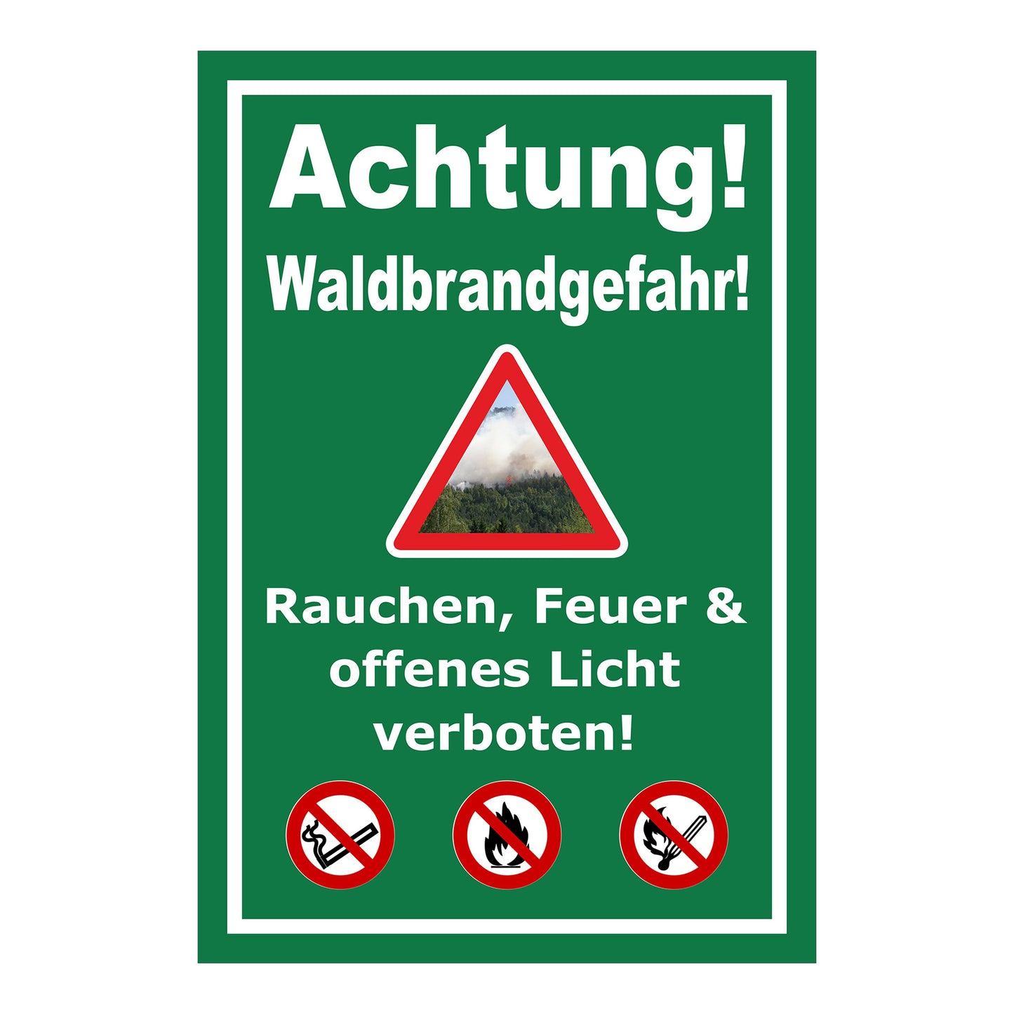Schild Achtung Waldbrandgefahr Rauchen Feuer und offenes Licht verboten in Grün mit weißer Schrift