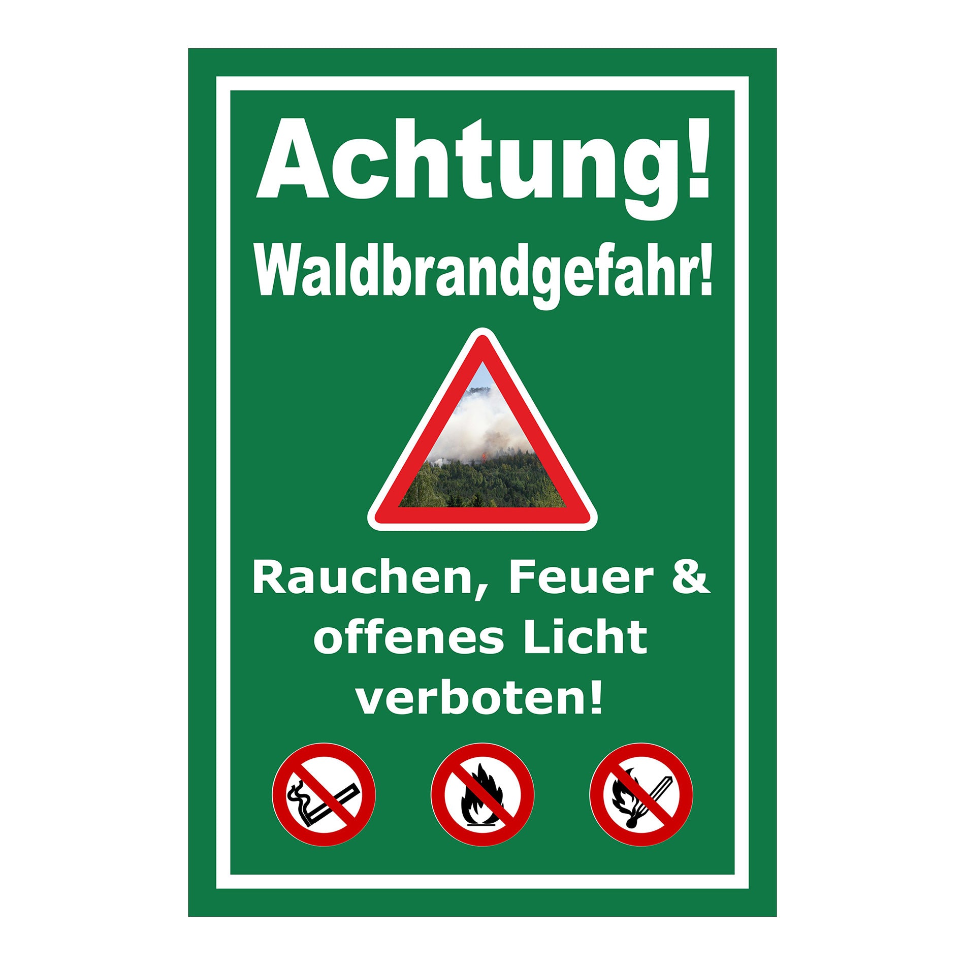 Schild Achtung Waldbrandgefahr Rauchen Feuer und offenes Licht verboten in Grün mit weißer Schrift