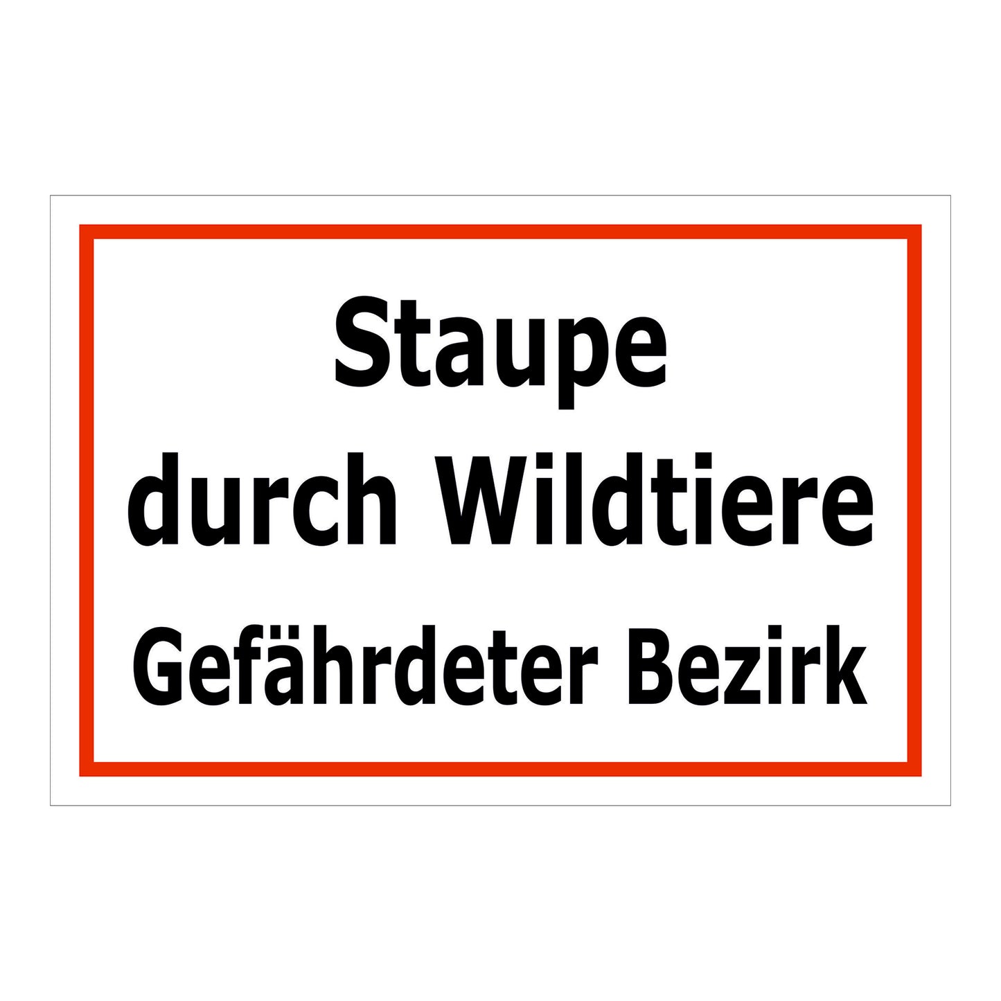 Schild Hinweis Staupe durch Wildtiere Gefährdeter Bezirk in Weiß mit rotem Rand und schwarzer Schrift