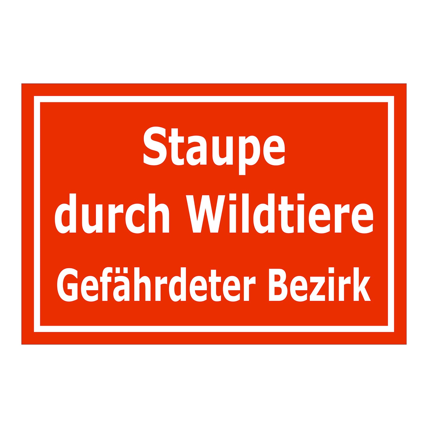 Schild Hinweis Staupe durch Wildtiere Gefährdeter Bezirk in Rot mit weißem Rand und weißer Schrift