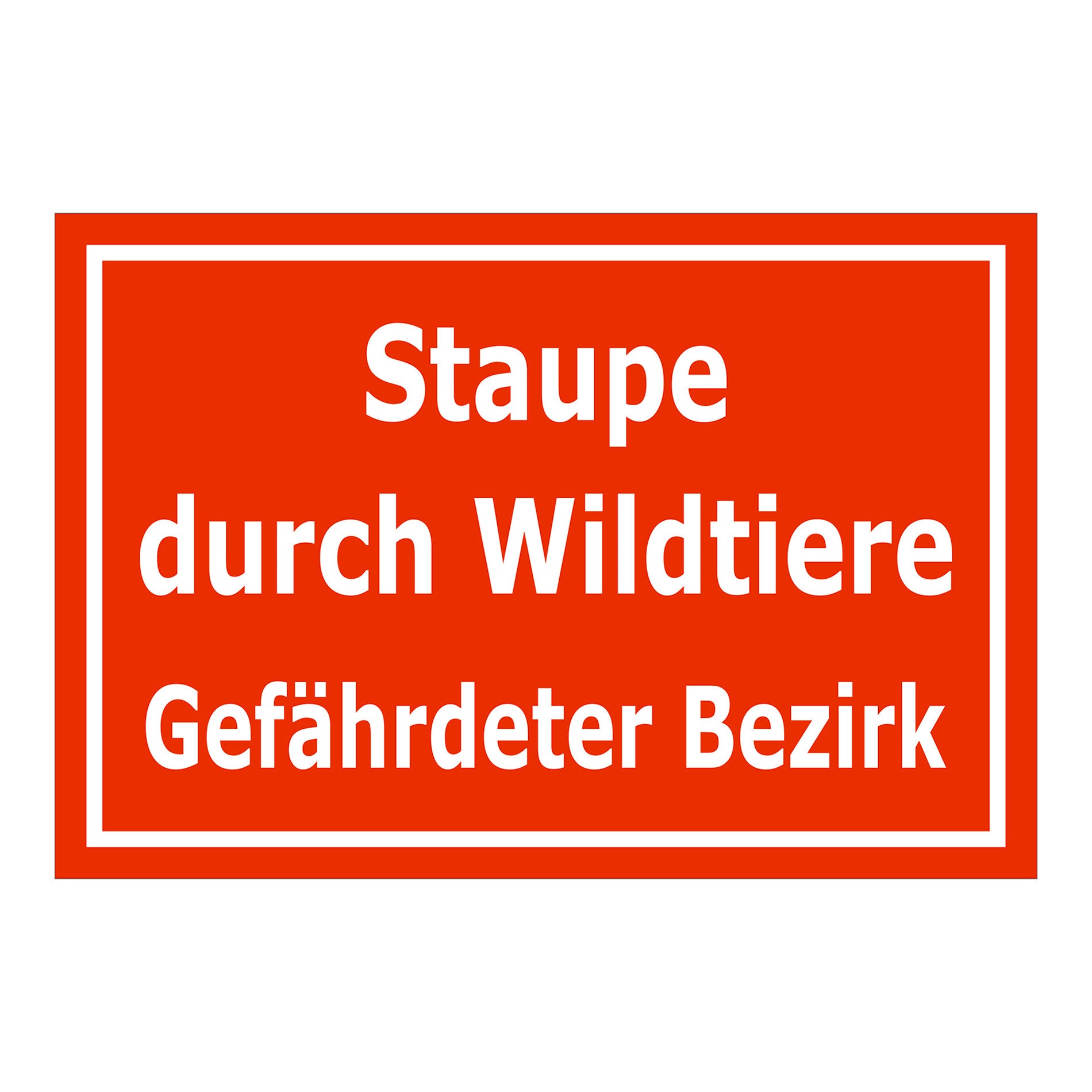 Schild Hinweis Staupe durch Wildtiere Gefährdeter Bezirk in Rot mit weißem Rand und weißer Schrift