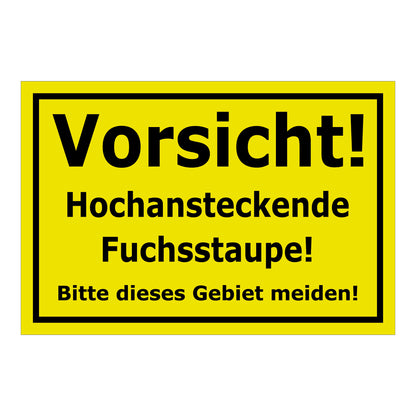 Schild Vorsicht hochansteckende Fuchsstaupe Gebiet meiden Hinweis in Gelb mit schwarzem Rahmen und schwarzer Schrift
